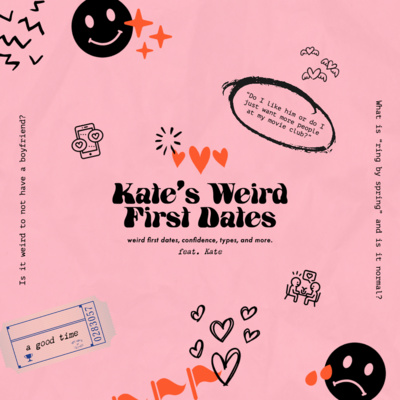 Kate’s Weird First Dates feat. Kate Kate’s Weird First Dates feat. Kate