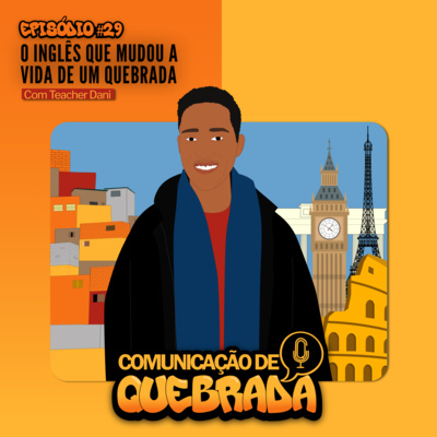 TEACHER DANI - O INGLÊS QE MUDOU A VIDA DE UM QUEBRADA episode artwork