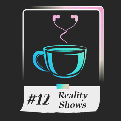 #12 - Reality Shows