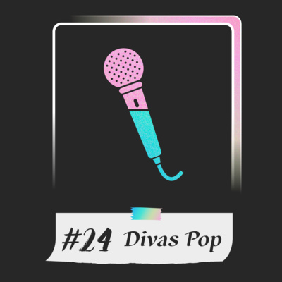 #24 - Divas Pop