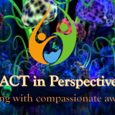 ACT in Perspective - A prosocial podcast using behavioral science to address human suffering