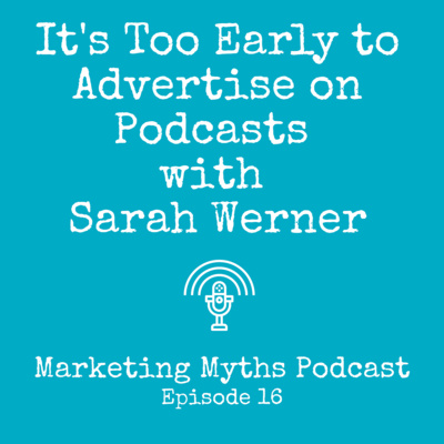 Podcast Advertising is Too Young with Sarah Werner