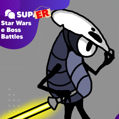 Star Wars e Boss Battles - SUPER 54
