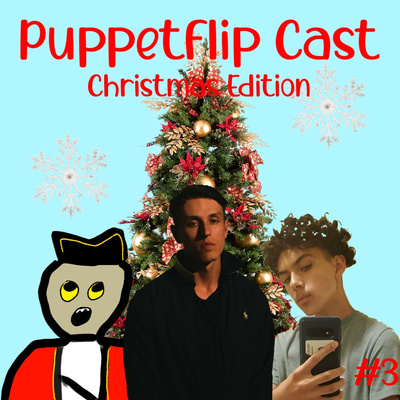 Puppetflip Cast - #3 - Christmas Edition - 3 Upcoming Rappers In 1 Episode (feat. COLU)