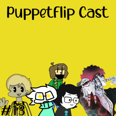 Puppetflip Cast - #13 - The Puppetflip Game