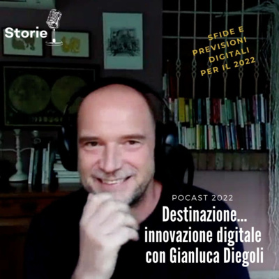 Storie con Ver@nica Destinazione...innovazione digitale con Gianluca Diegoli Previsioni _2022/1