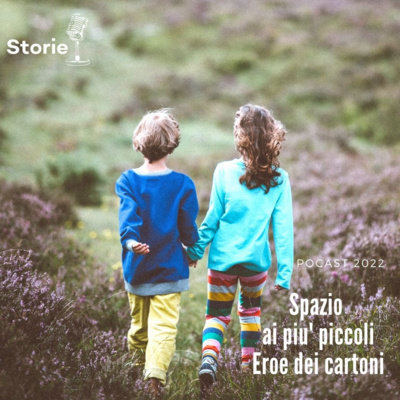 Storie. Spazio ai piu' piccoli, la loro voce. Eroe dei cartoni._ver@nica