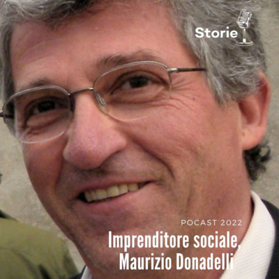 Storie Made in Italy con veronica. Imprenditore sociale ed innovazione con Maurizio Donadelli_2022