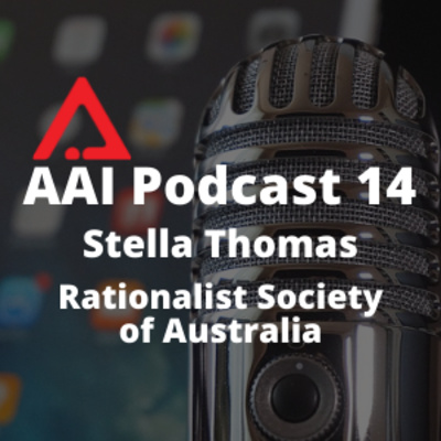 AAI Pocast with Stella Thomas of the Rationalist Society of Australia