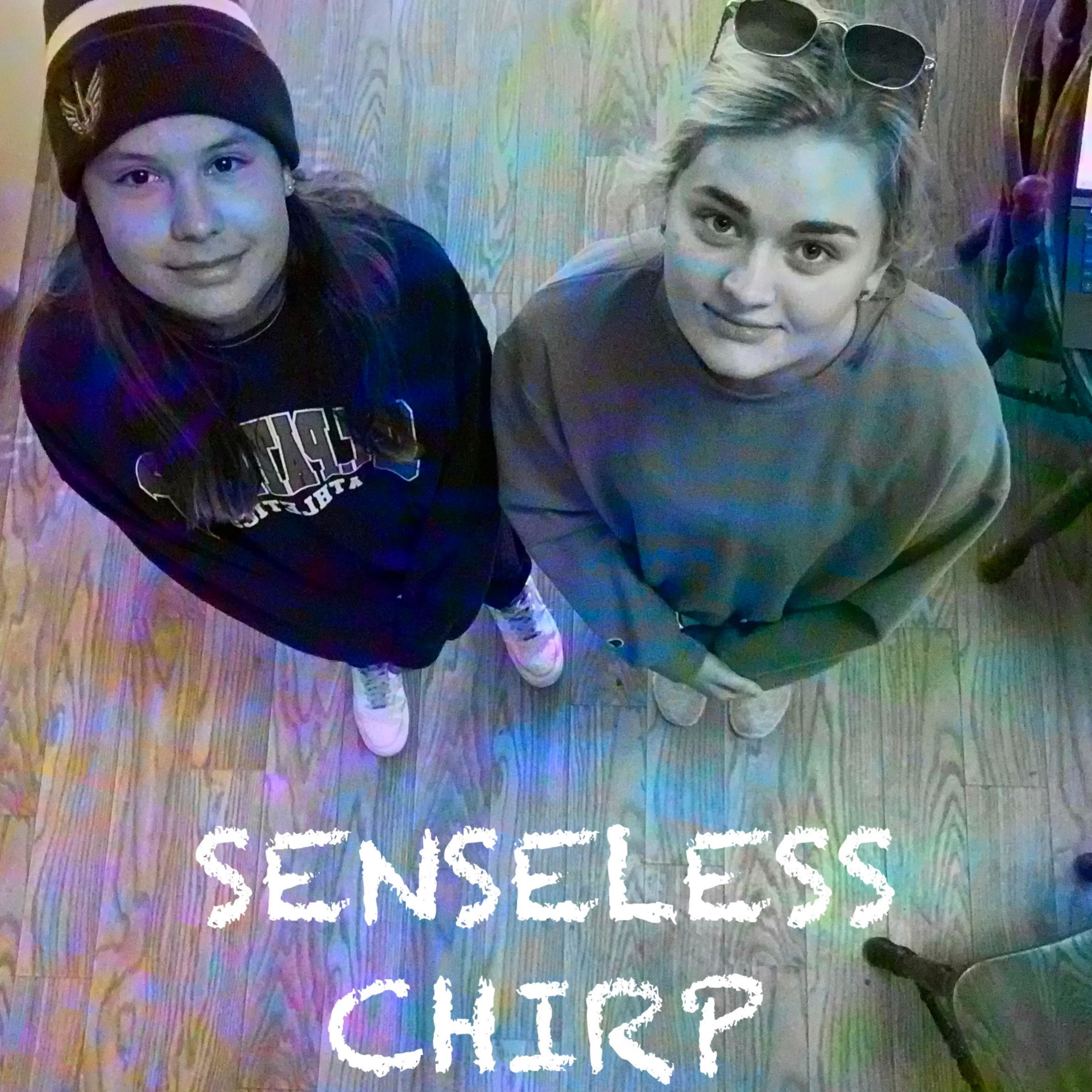 Senseless Chirp