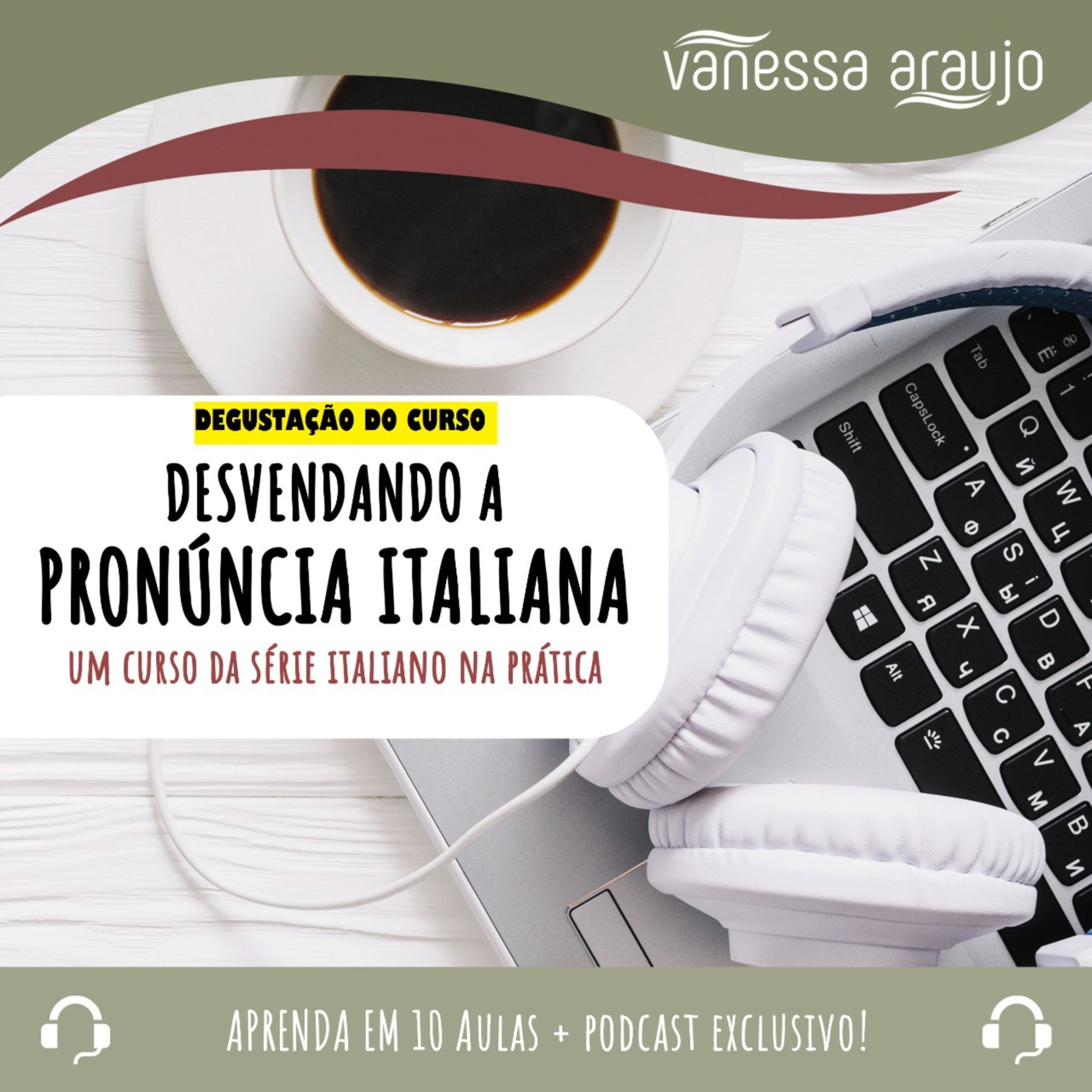 Degustação: curso "Desvendando a pronúncia italiana"