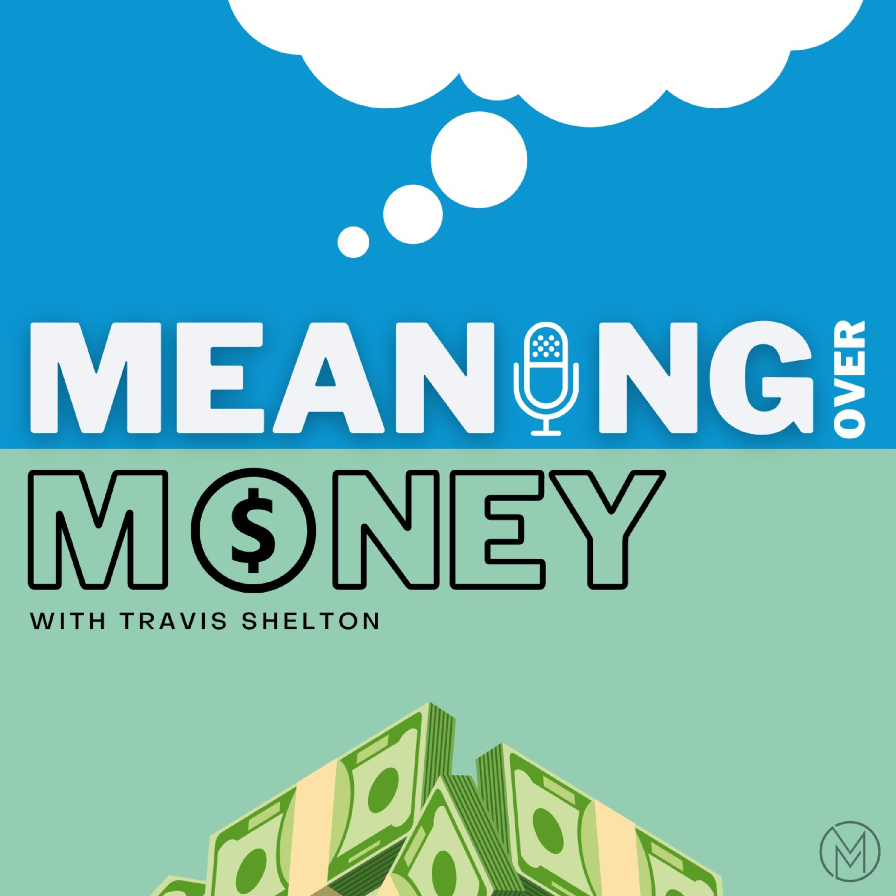 Meaning Over Money