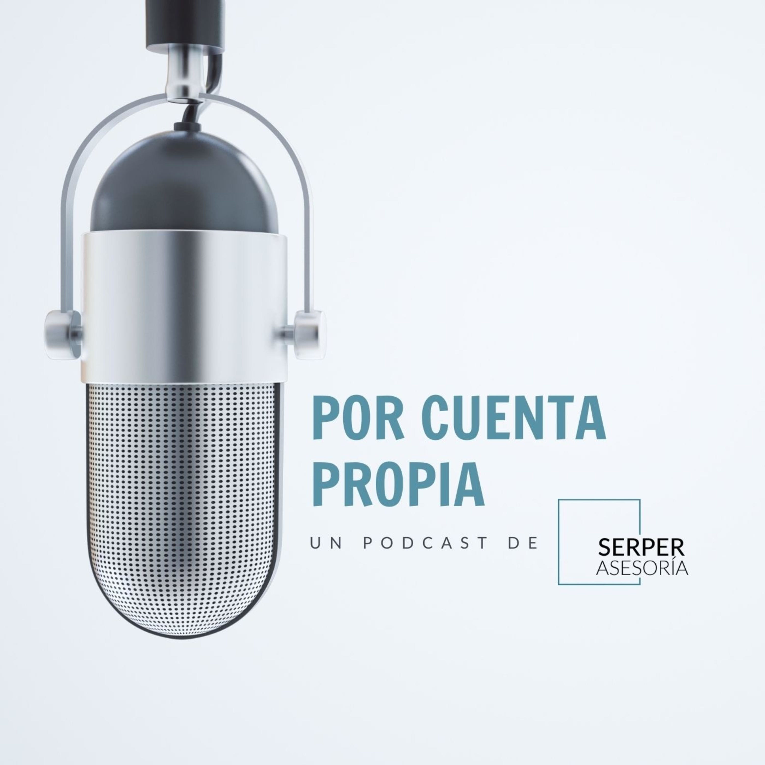 Por cuenta propia - Un podcast de Serper Asesoría