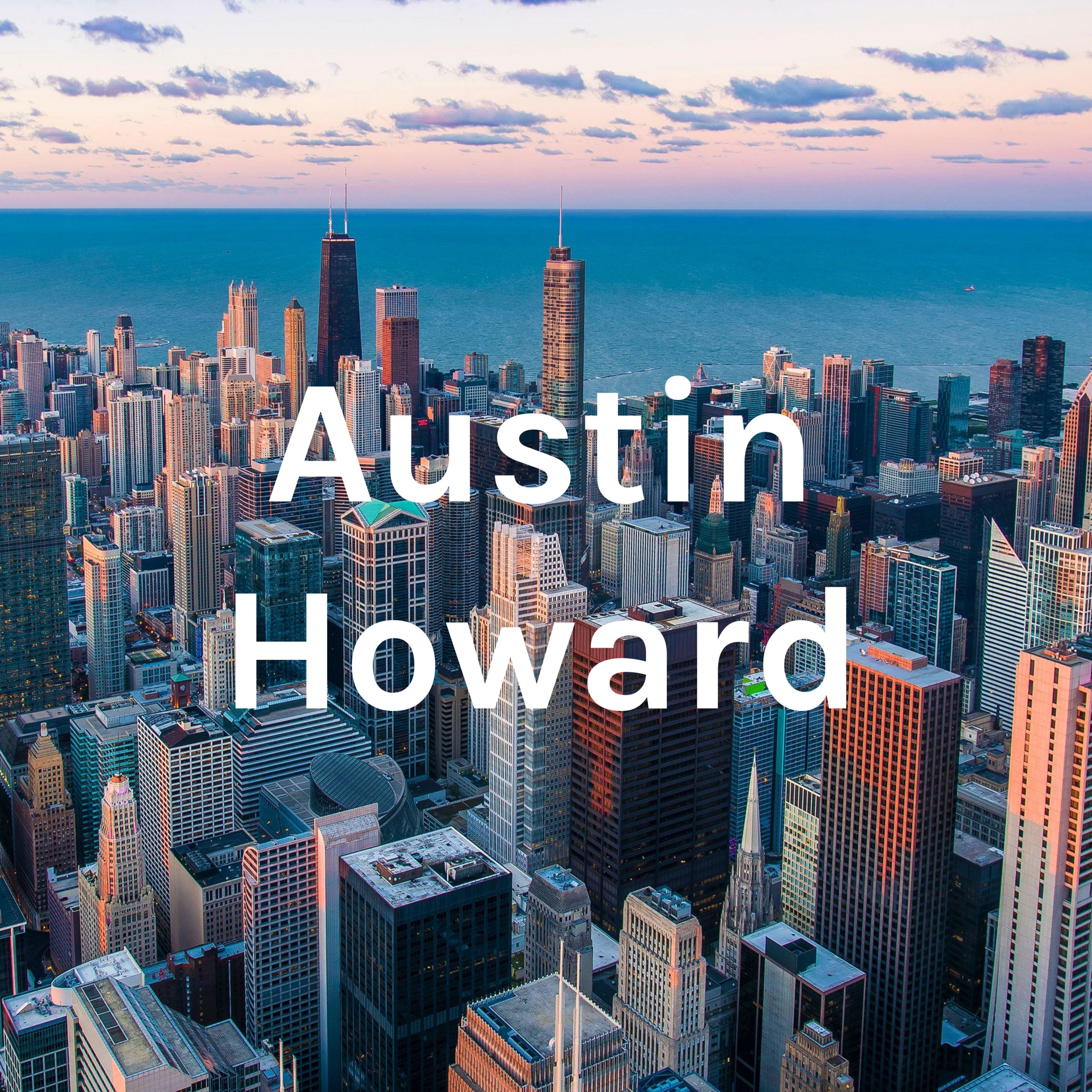 The Austin Howard Podcast