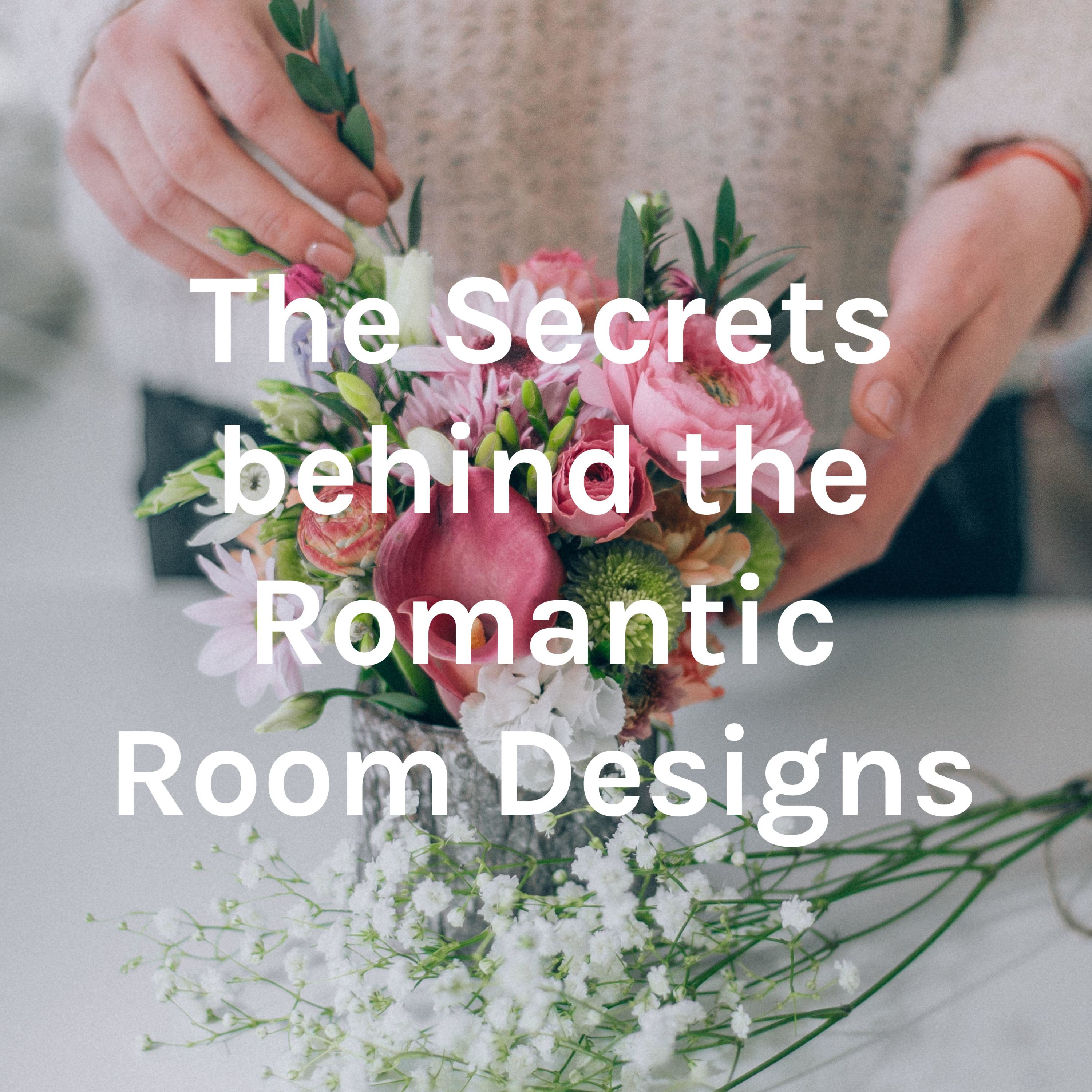  The Secrets behind the Romantic Room Designs