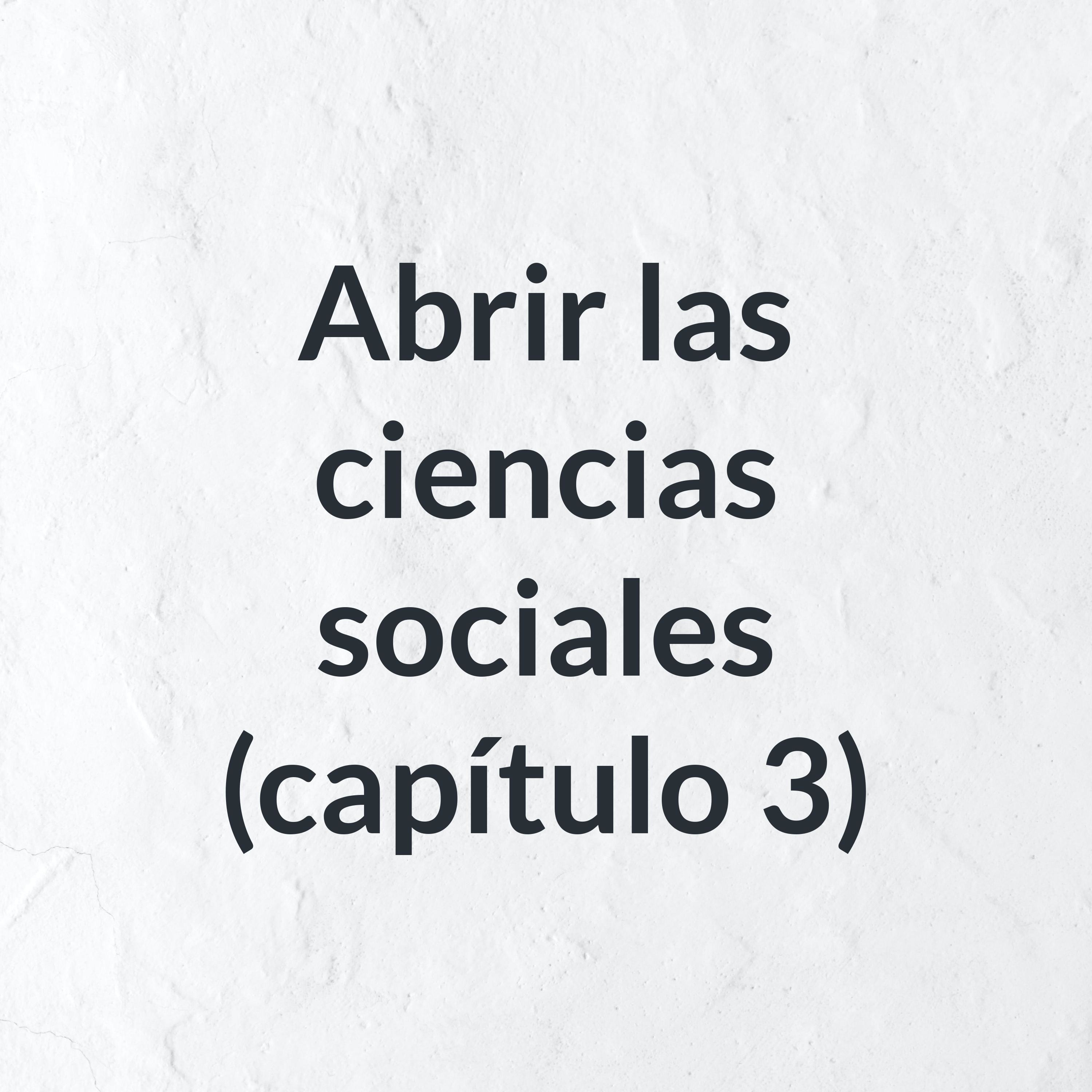 Abrir las ciencias sociales (capítulo 3) cover art