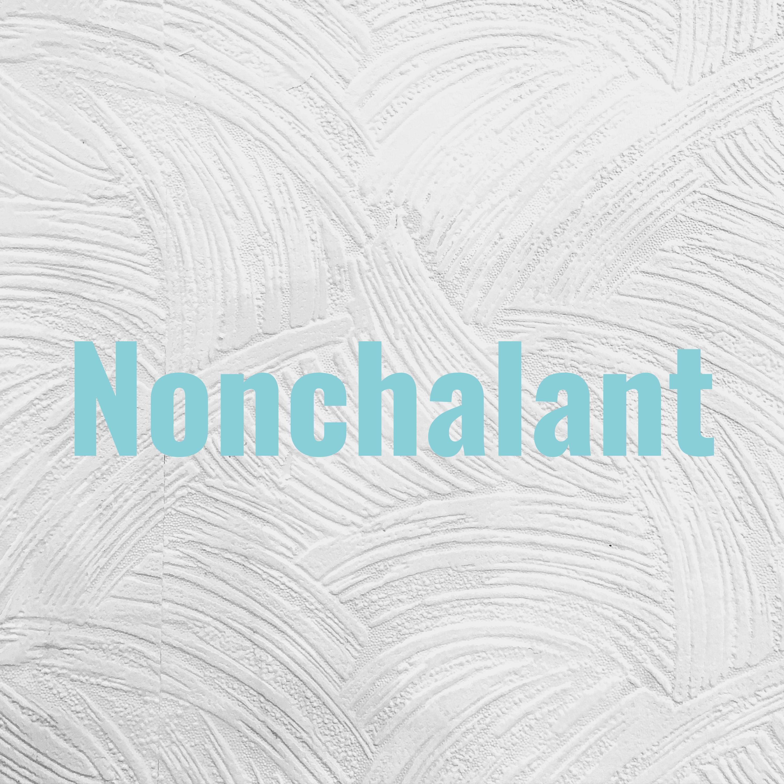 Nonchalant