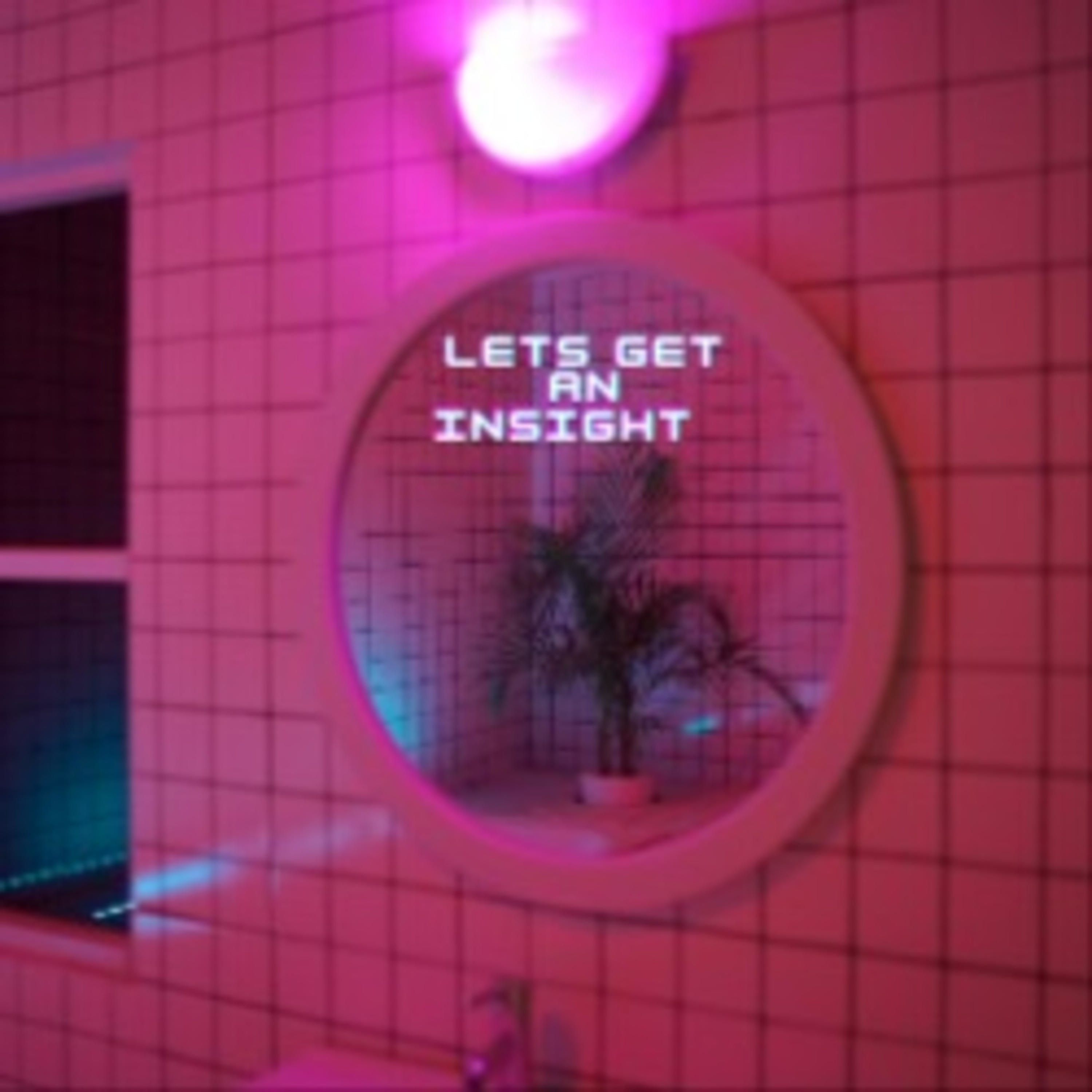 Let's Get An Insight podcast artwork
