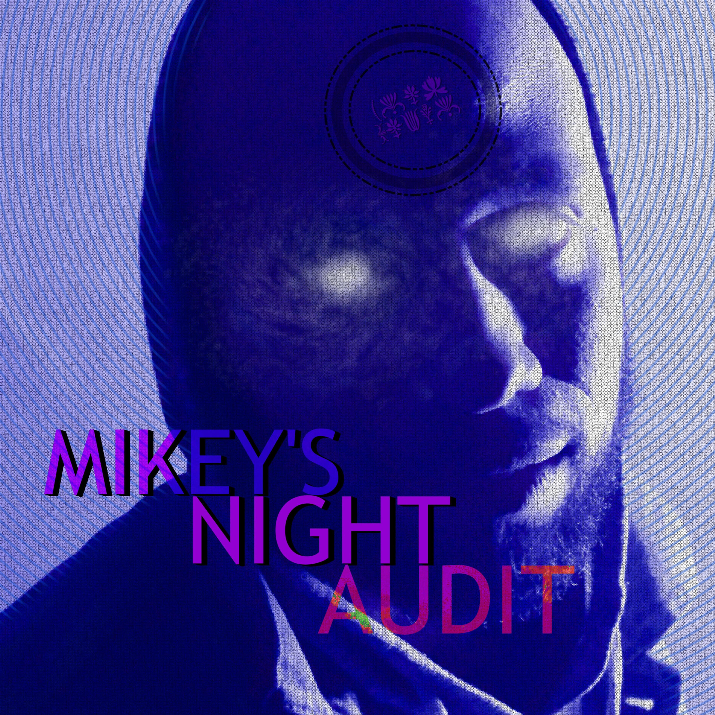 Mikey\'s Night Audit
