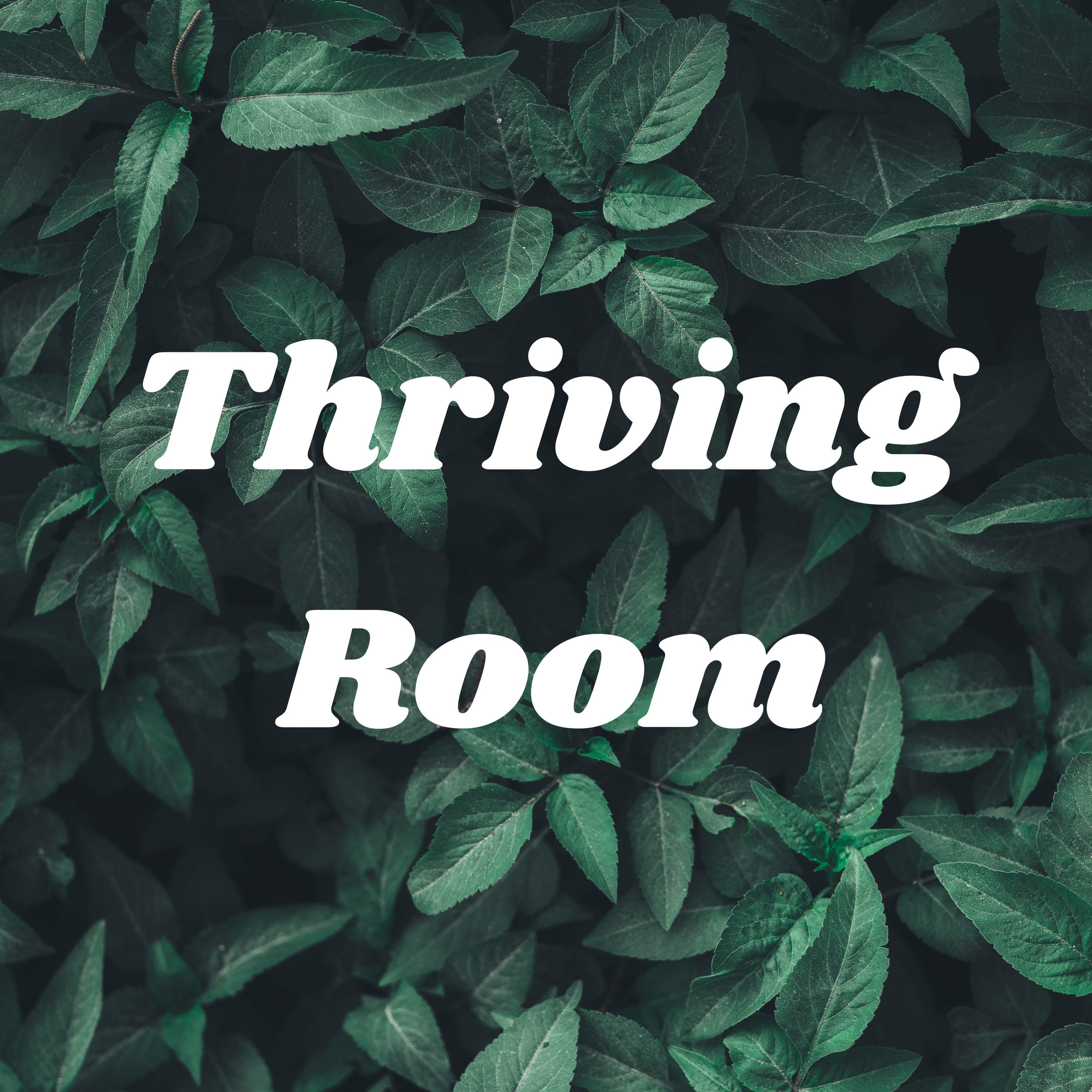 Thriving Room