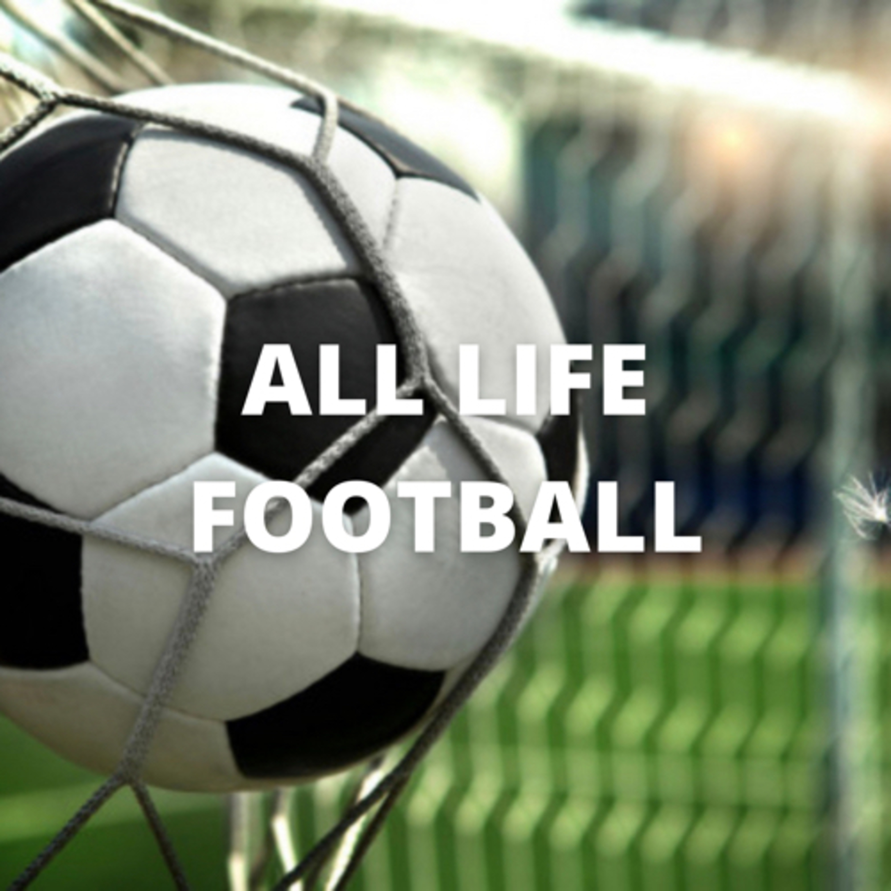 ALL LIFE FOOTBALL