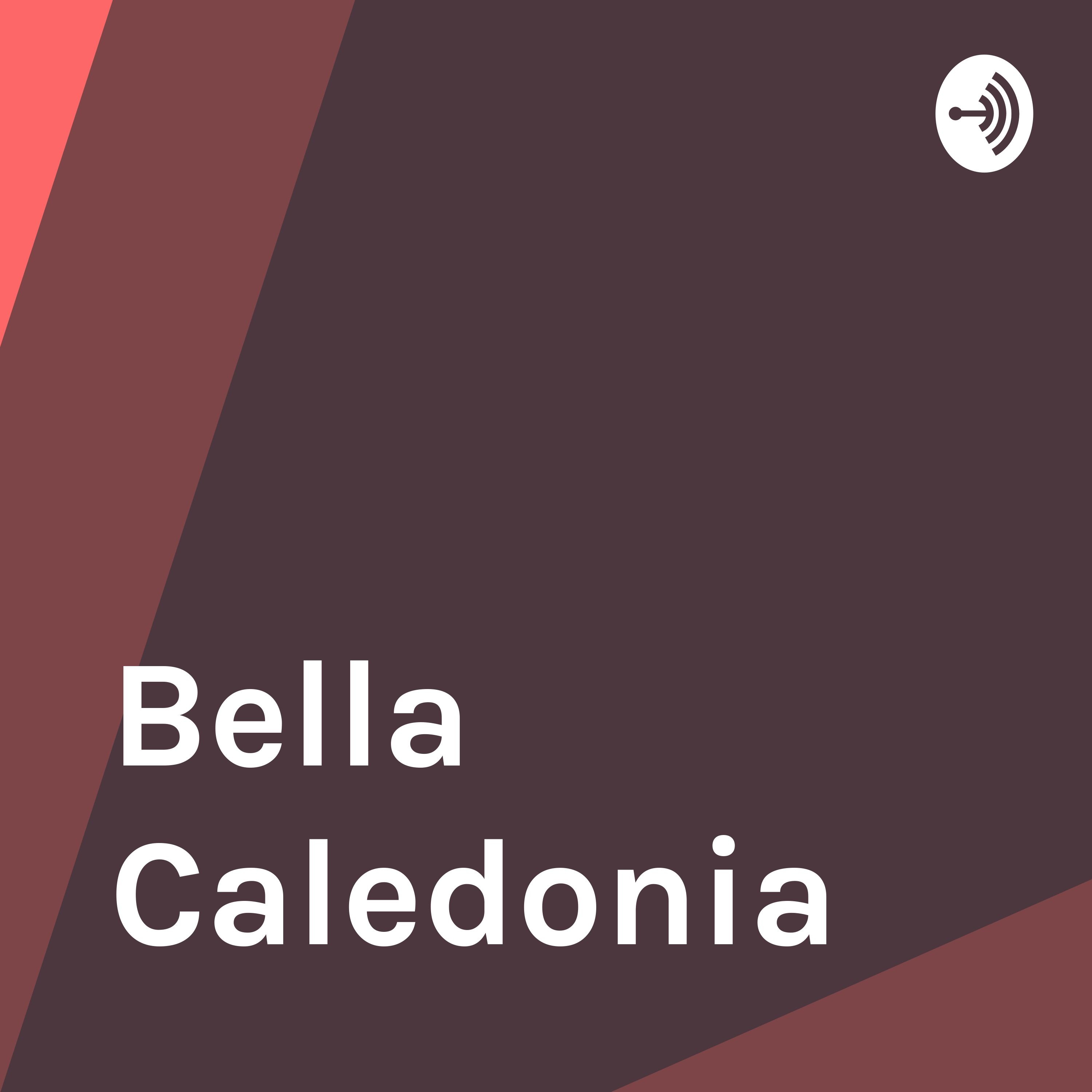 Bella Caledonia Podcast Bella Caledonia Podcast