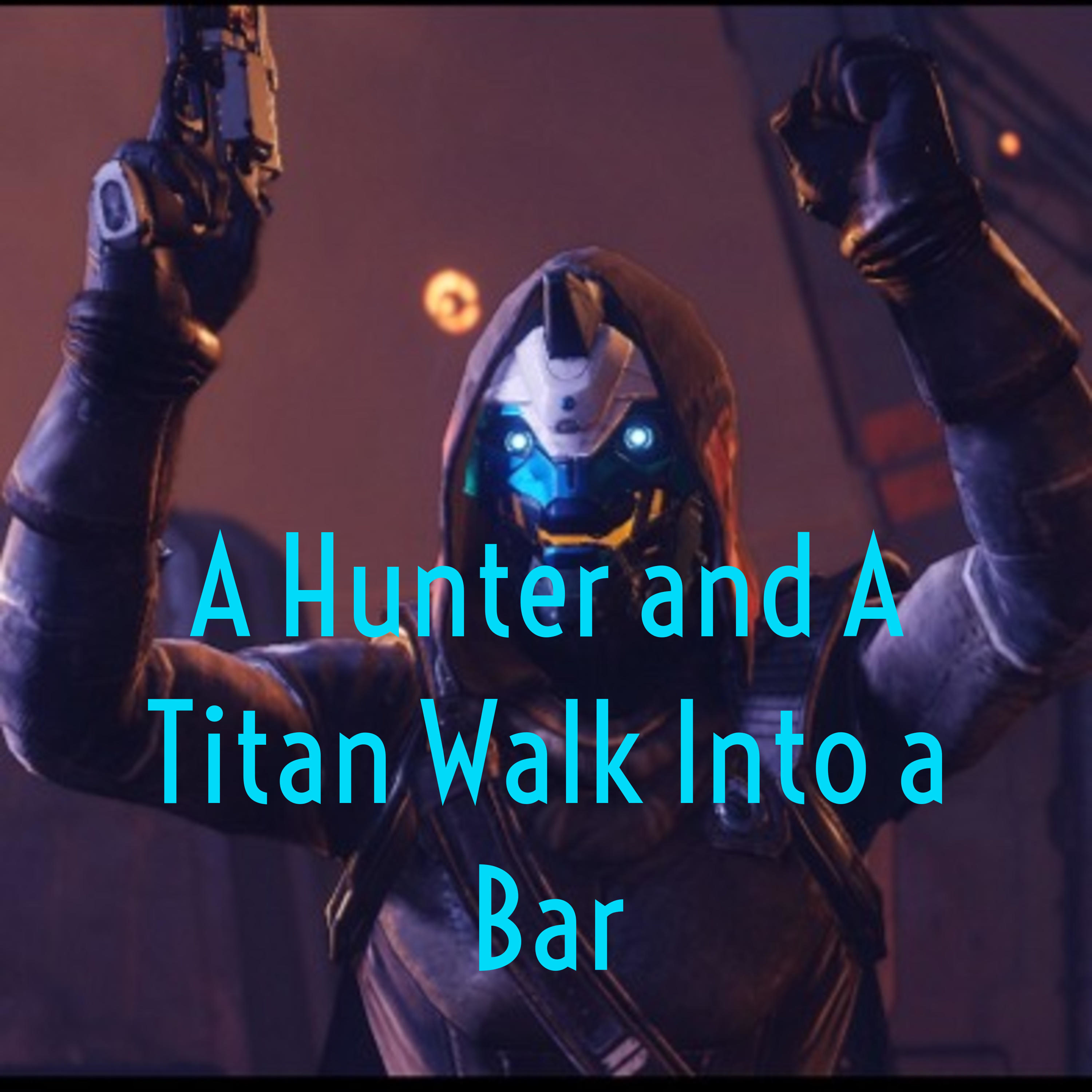 A Hunter and A Titan Walk Into a Bar