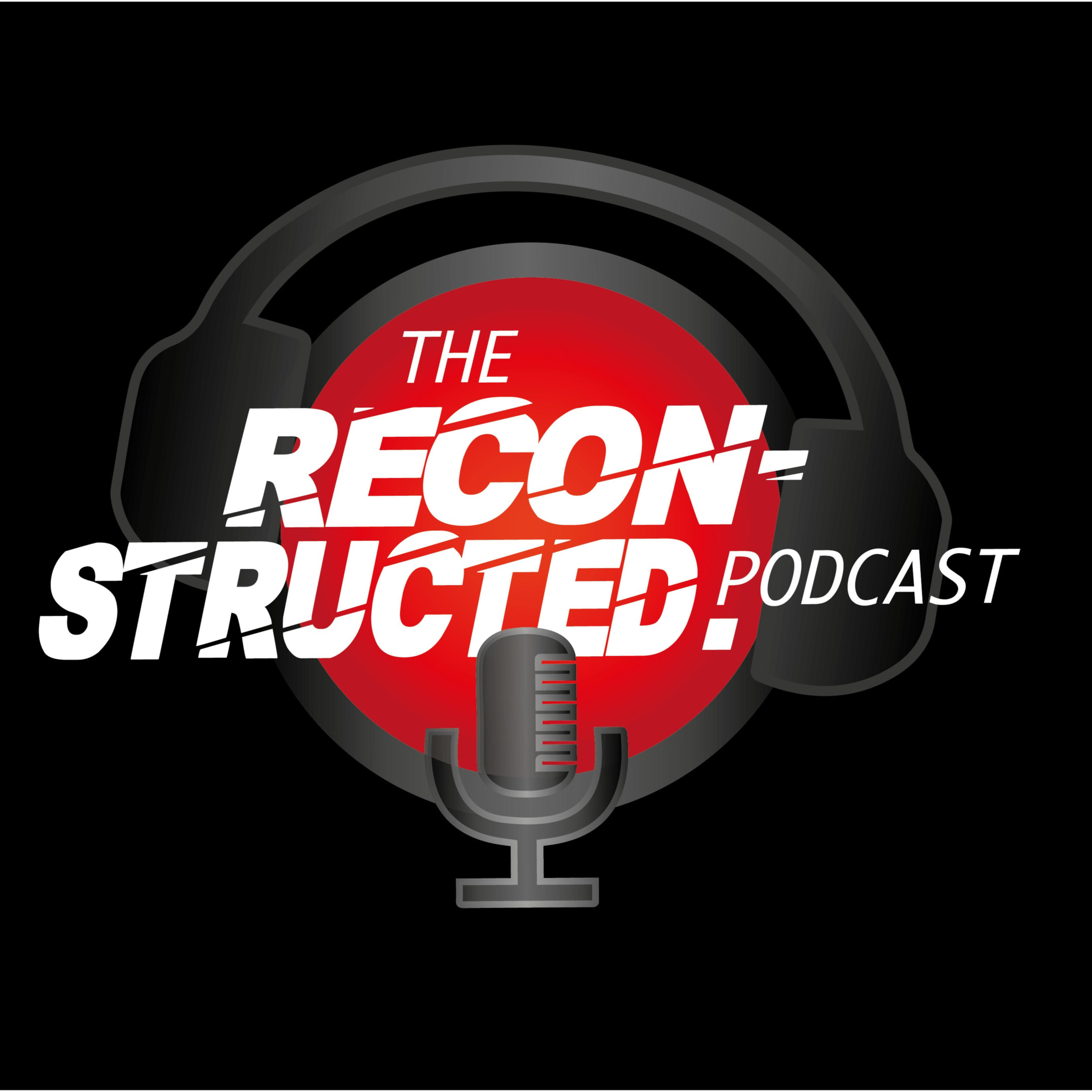 The Reconstructed Podcast