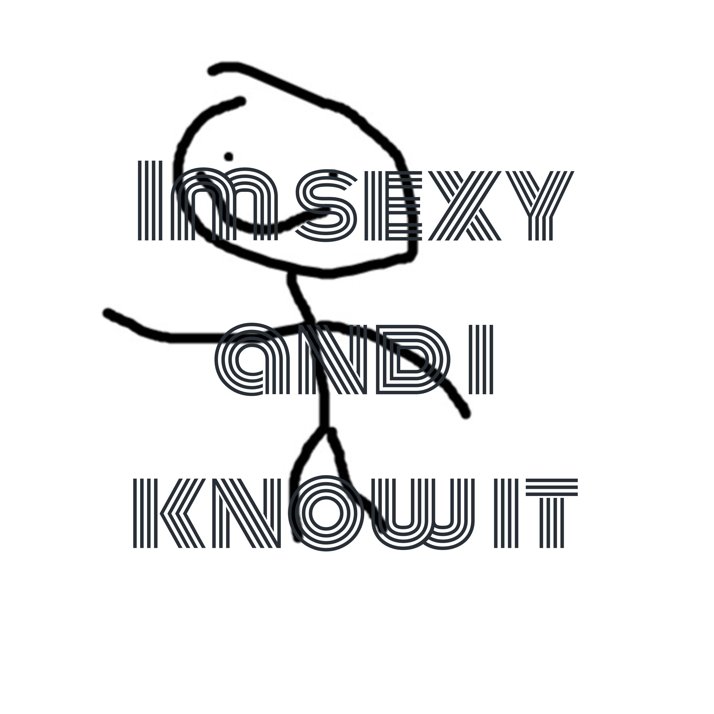 Im sexy and i know it