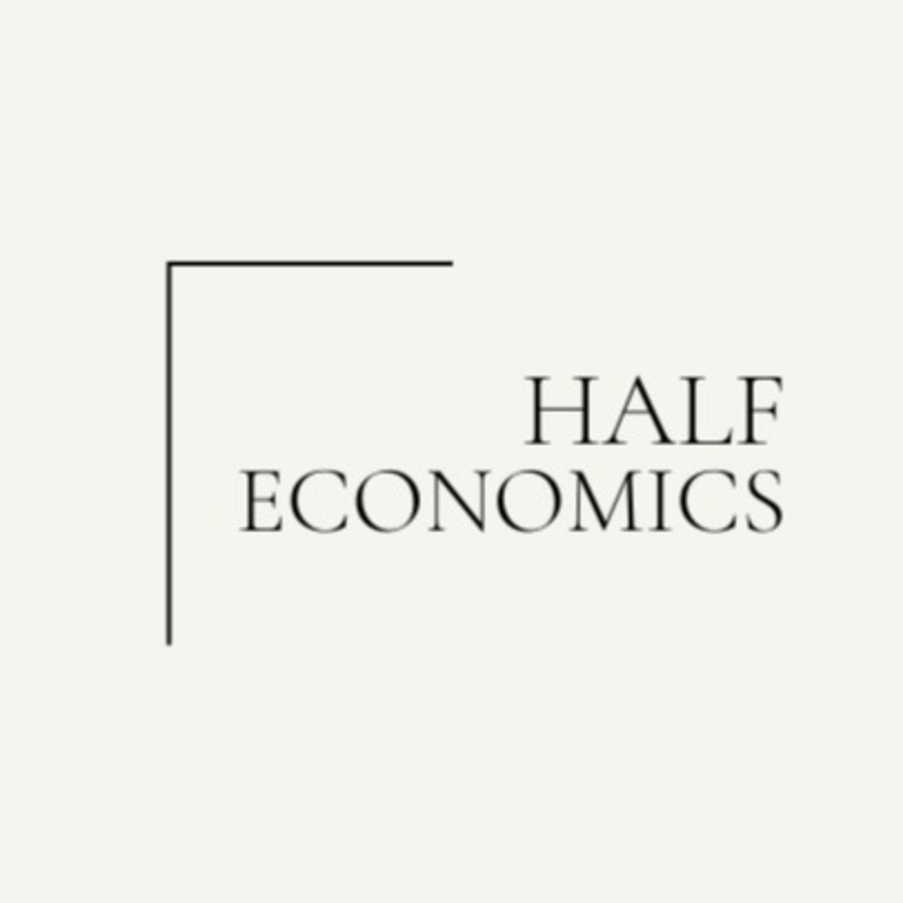 HALF ECONOMICS