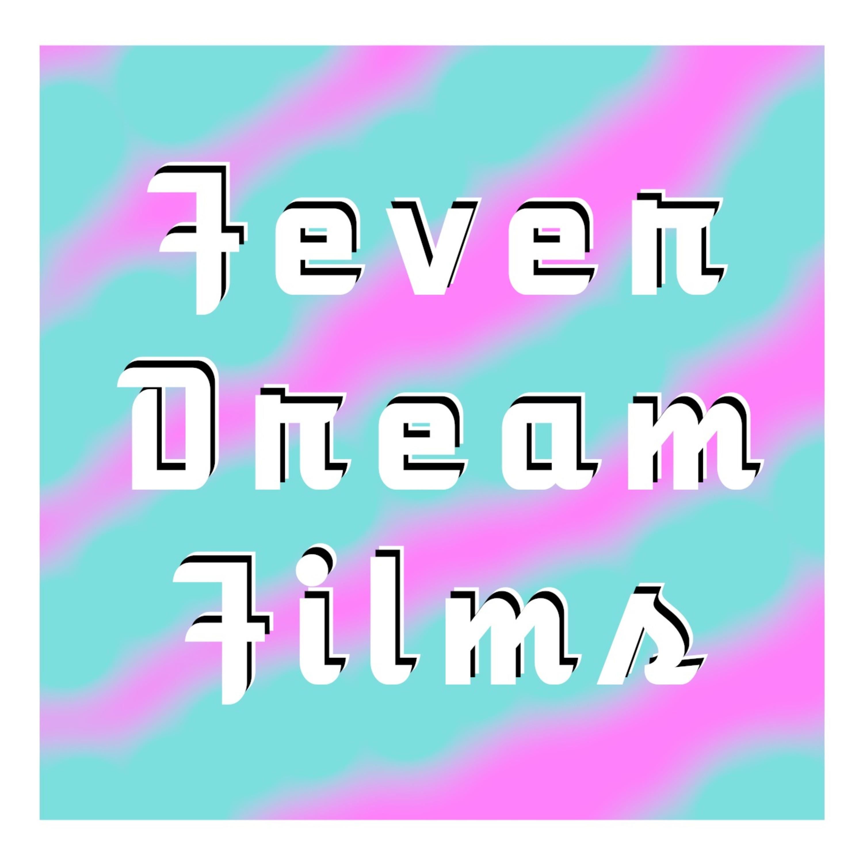 Fever Dream Films
