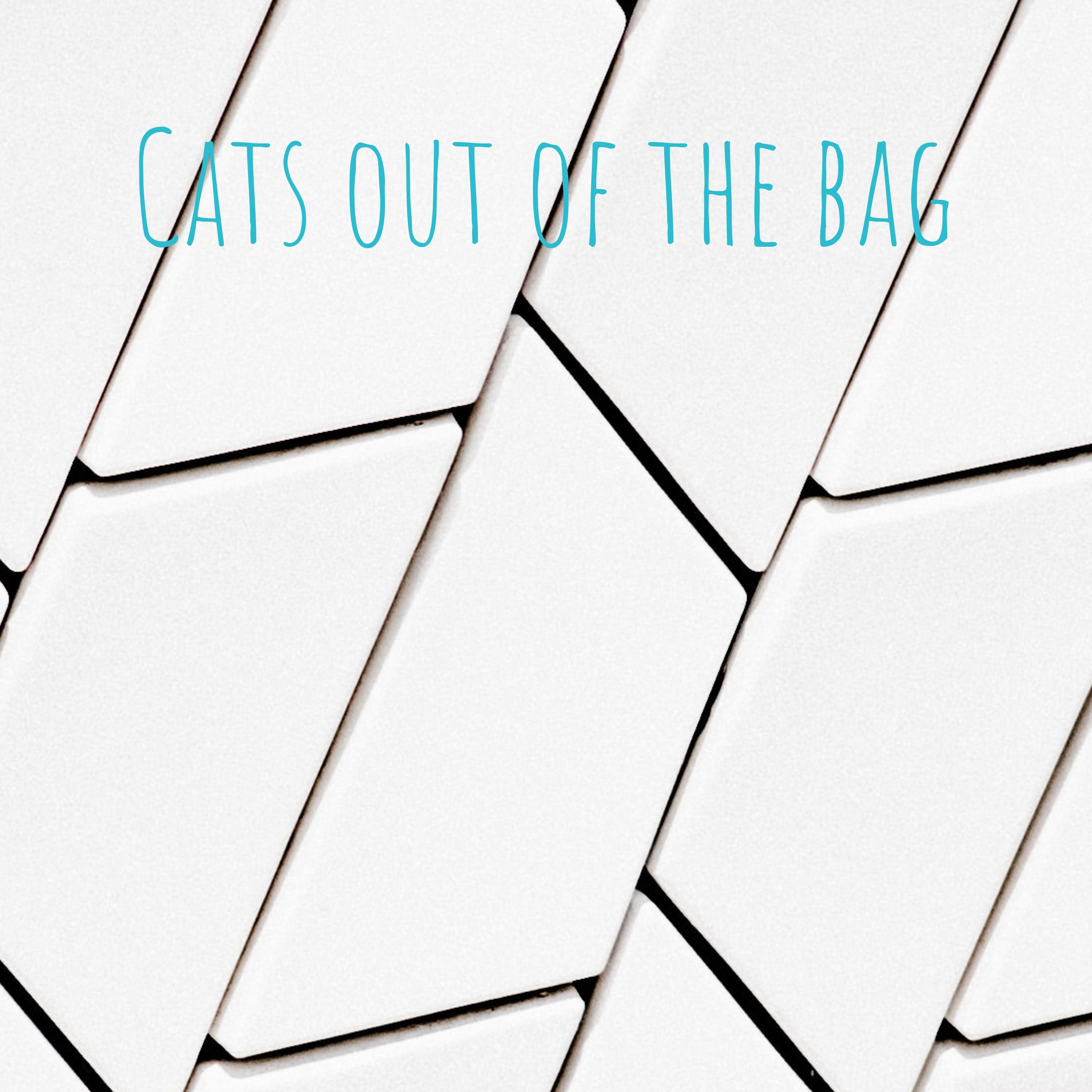 Cats out of the bag