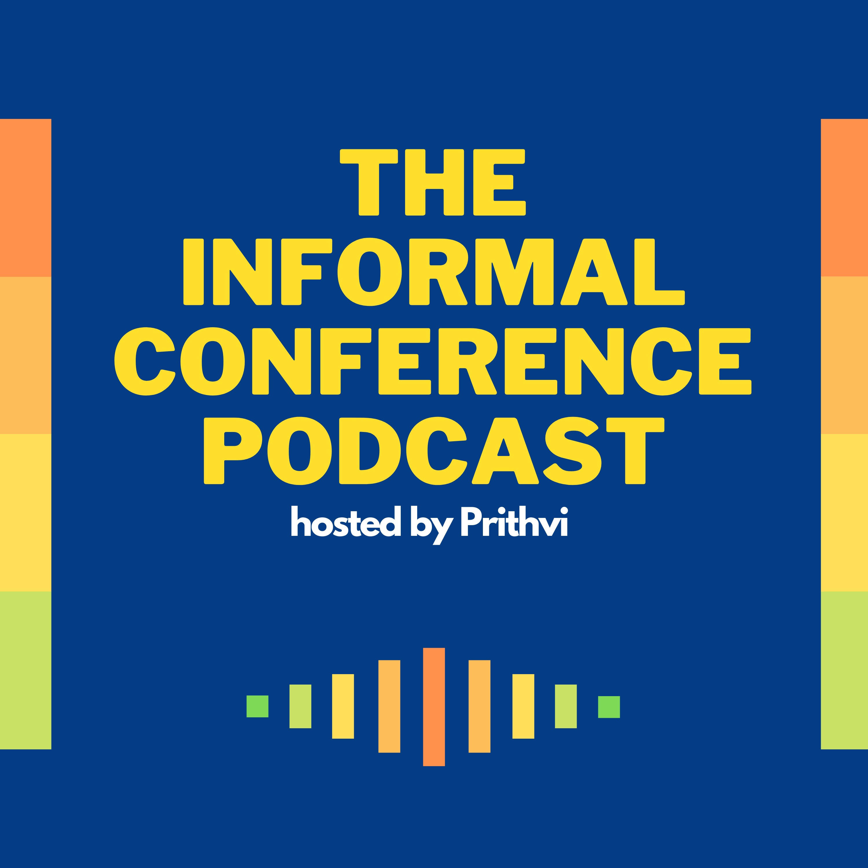 The Informal Conference Podcast