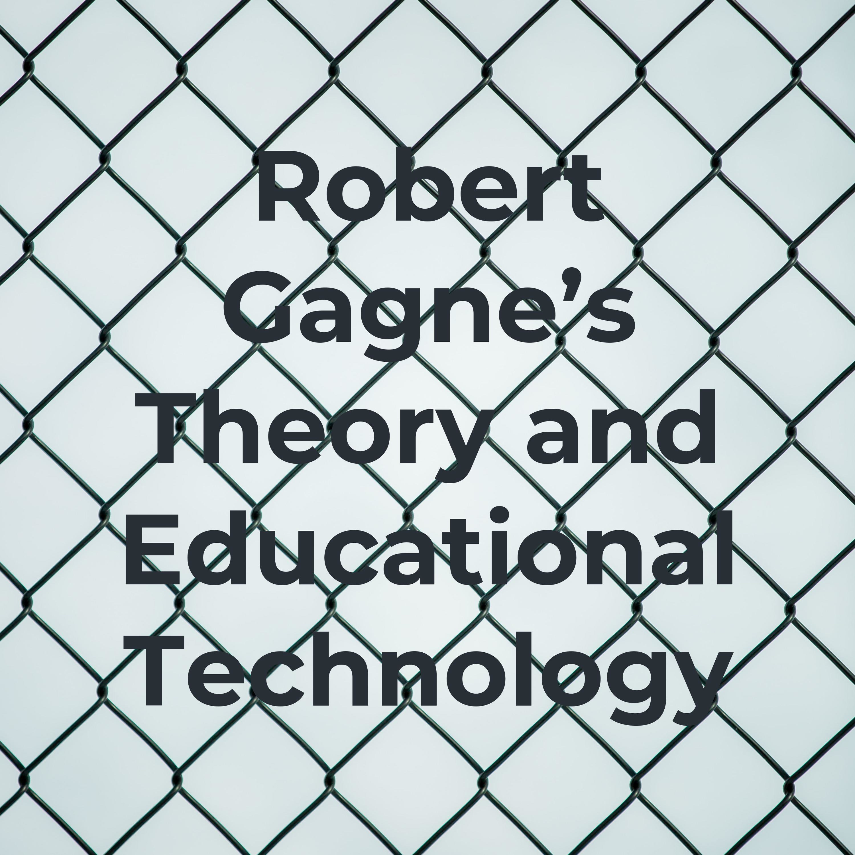  Robert Gagne's Theory and Educational Technology