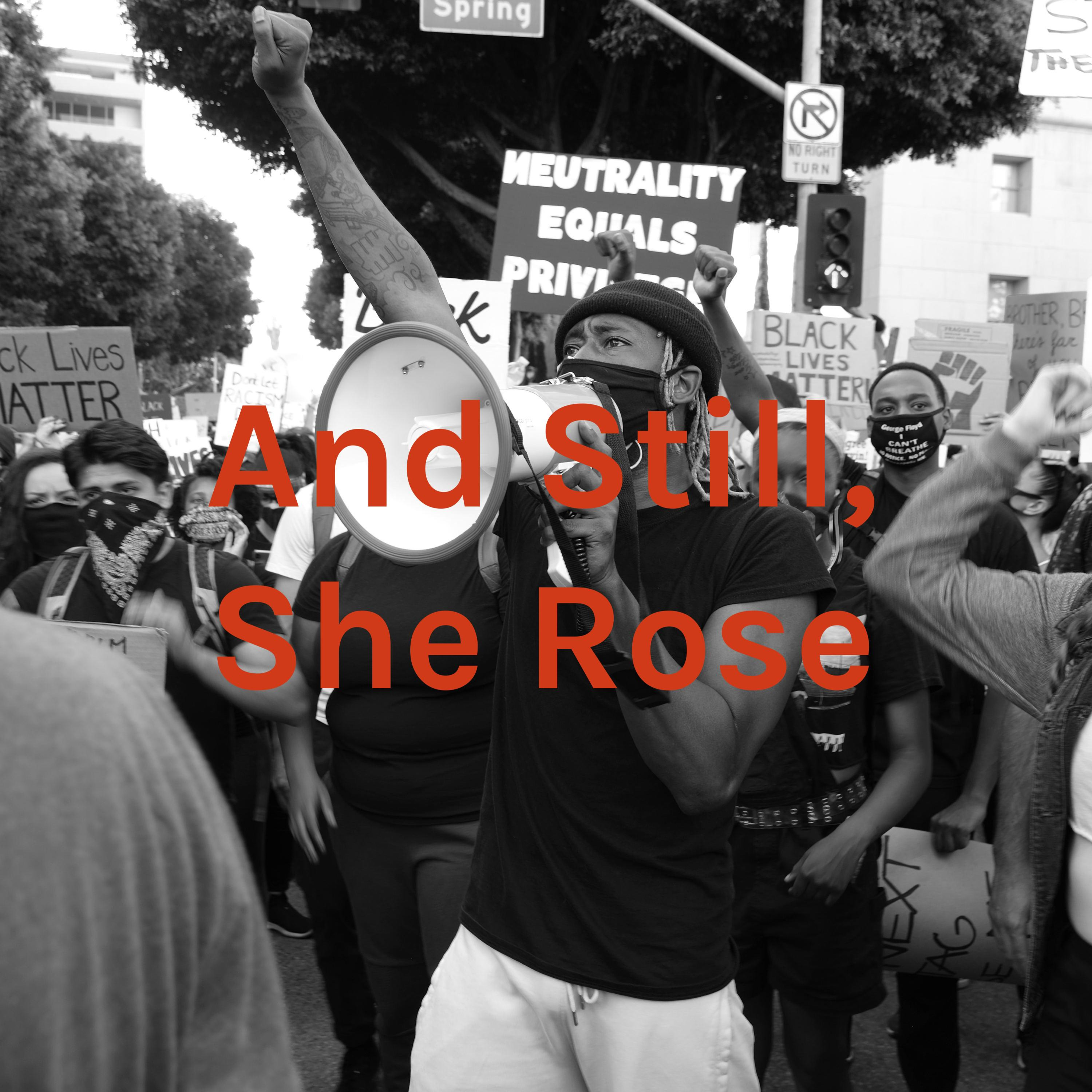 And Still, She Rose
