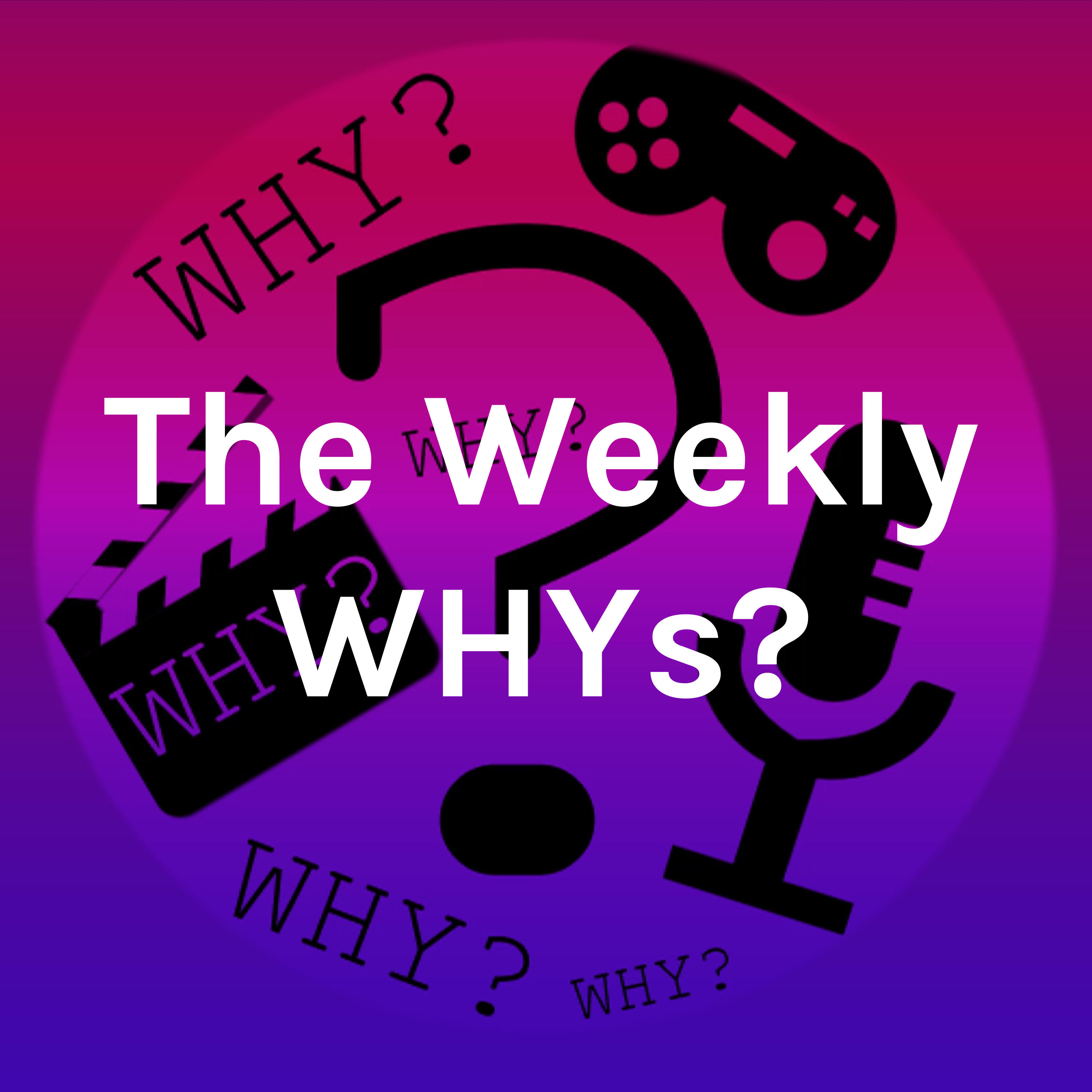 The Weekly WHYs? podcast artwork