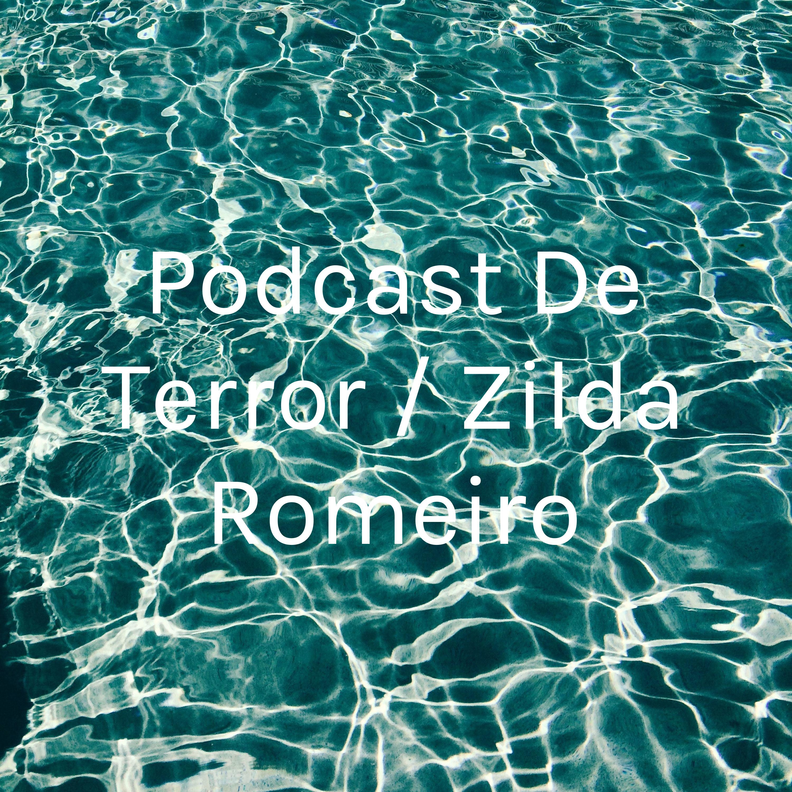 Podcast De Terror / Zilda Romeiro