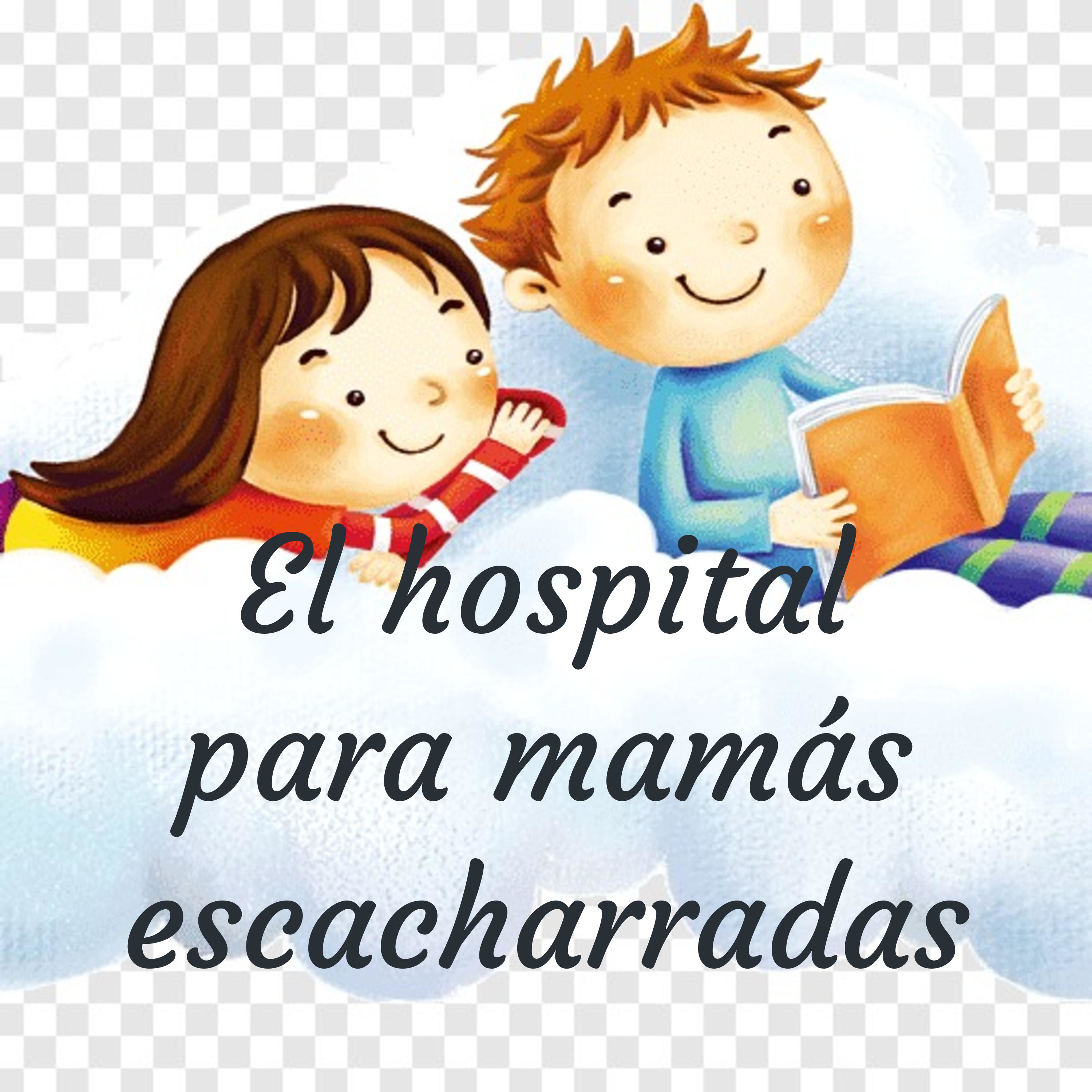 El hospital para mamás escacharradas