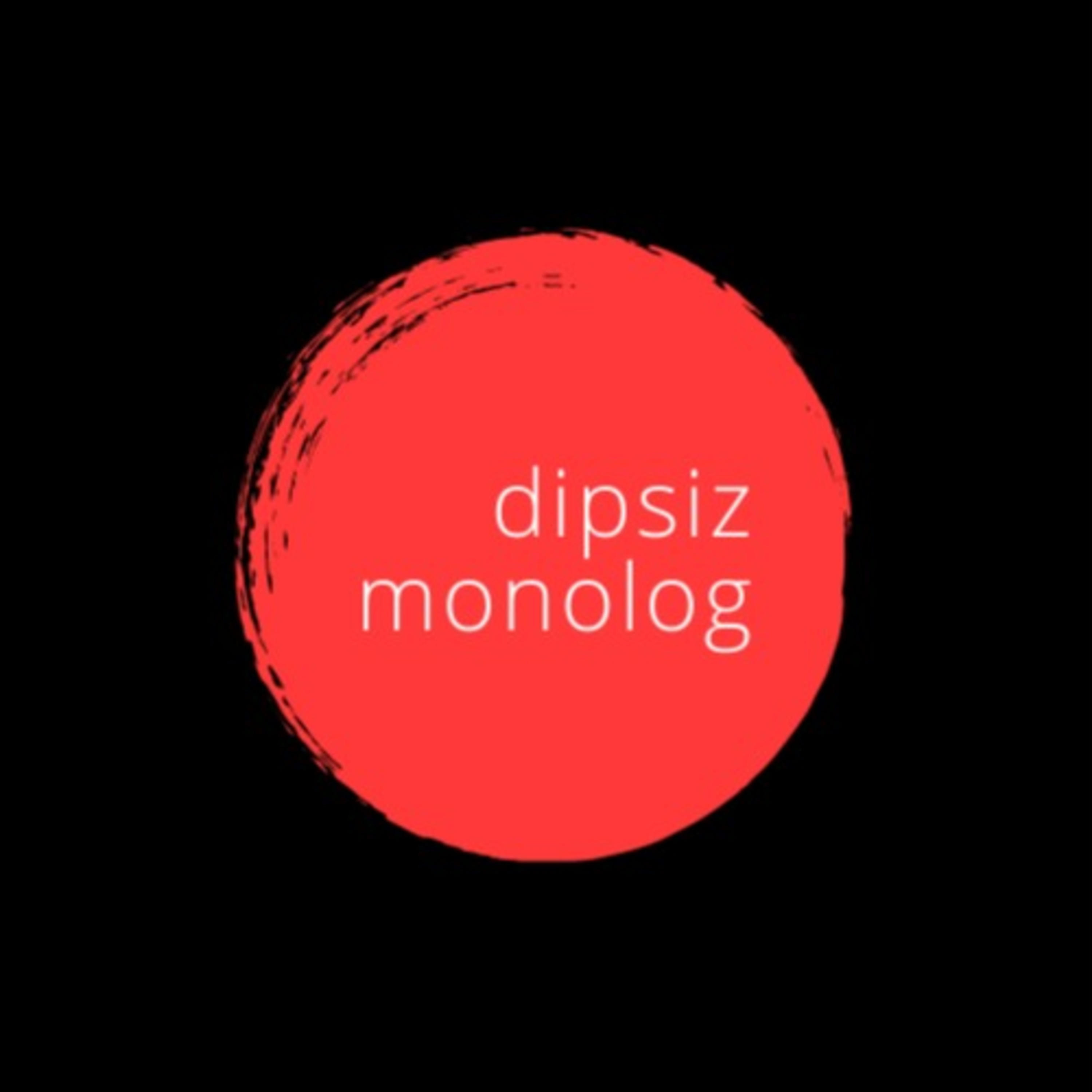 dipsiz monolog