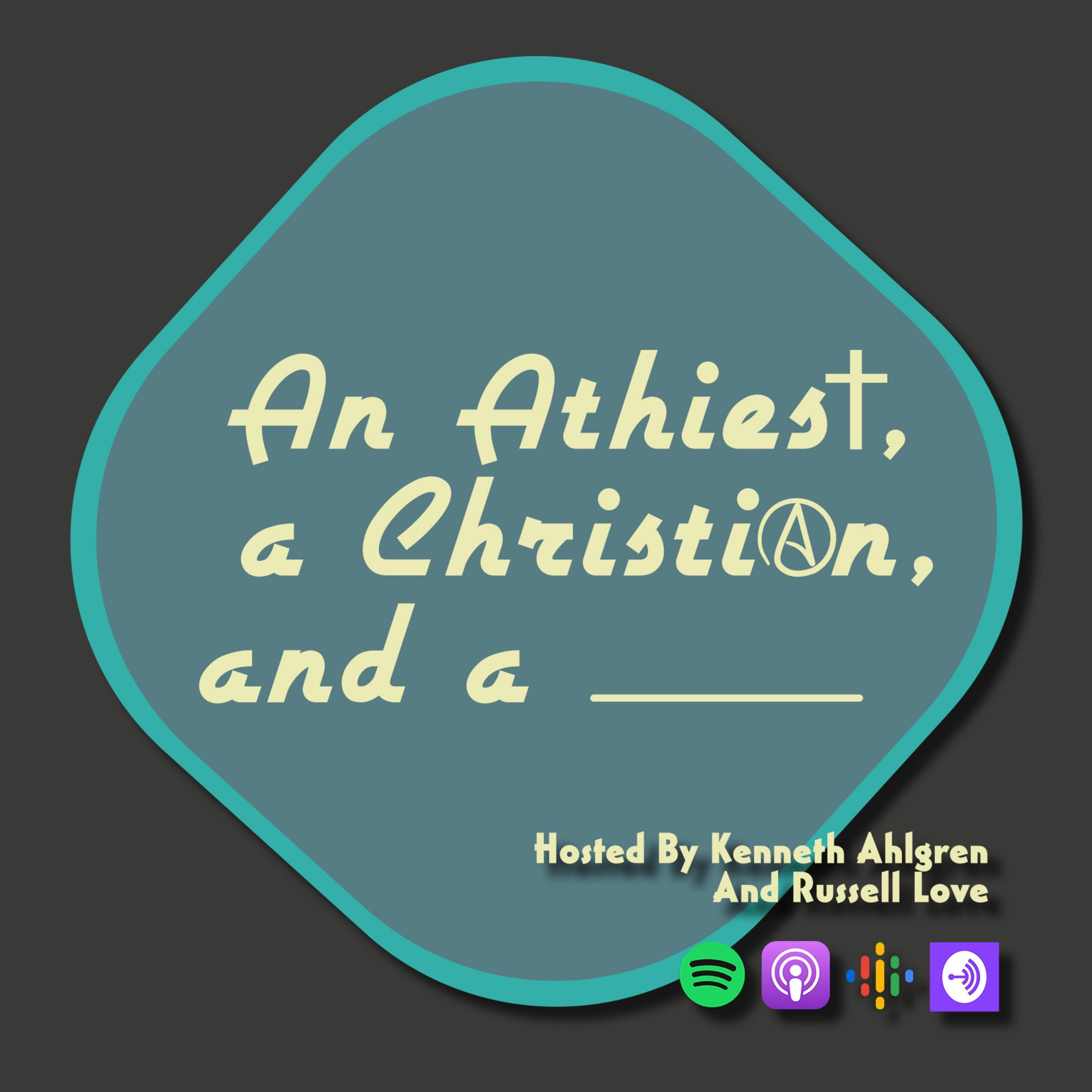 An Atheist A Christian And A ______