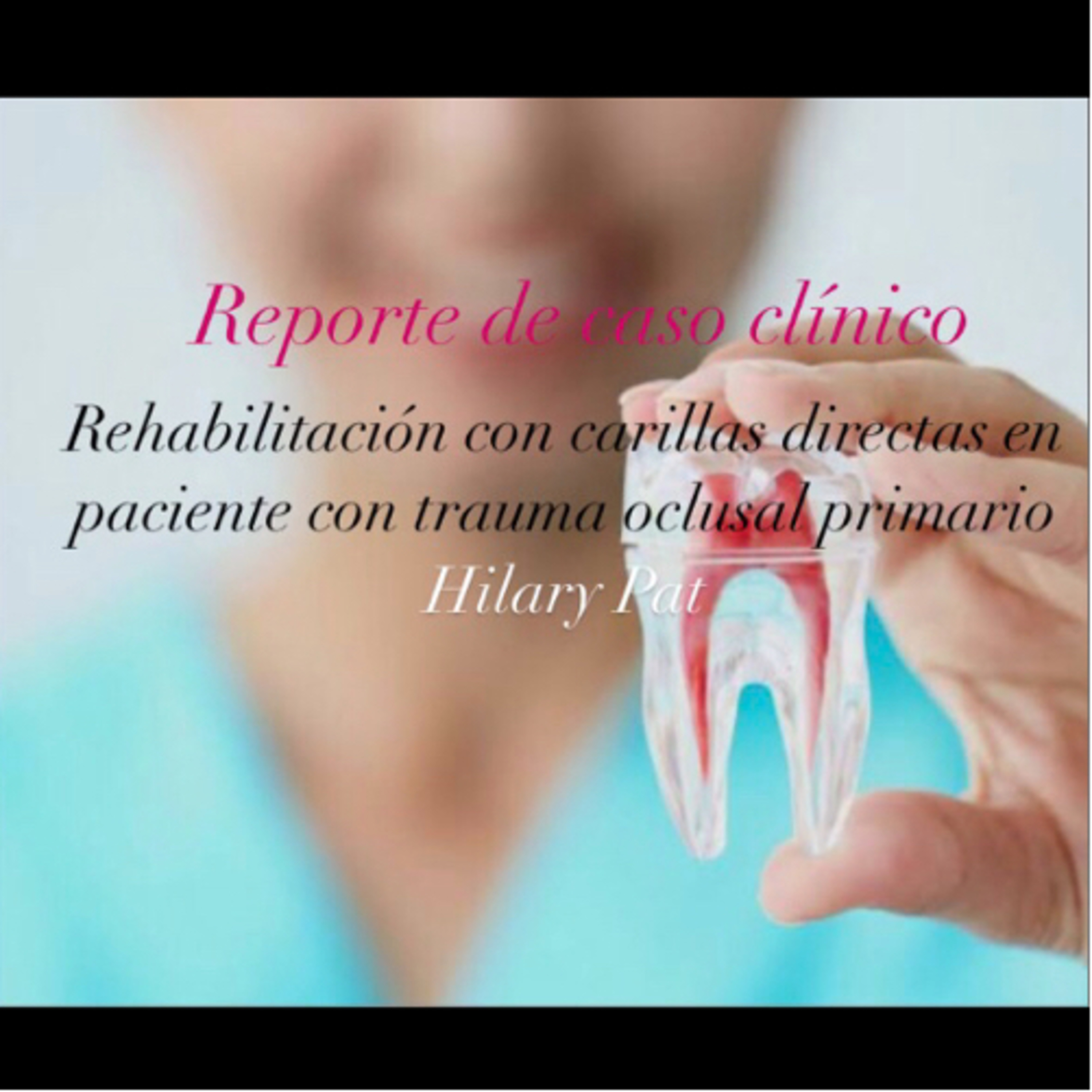 Reporte de caso clínico. Hilary Pat