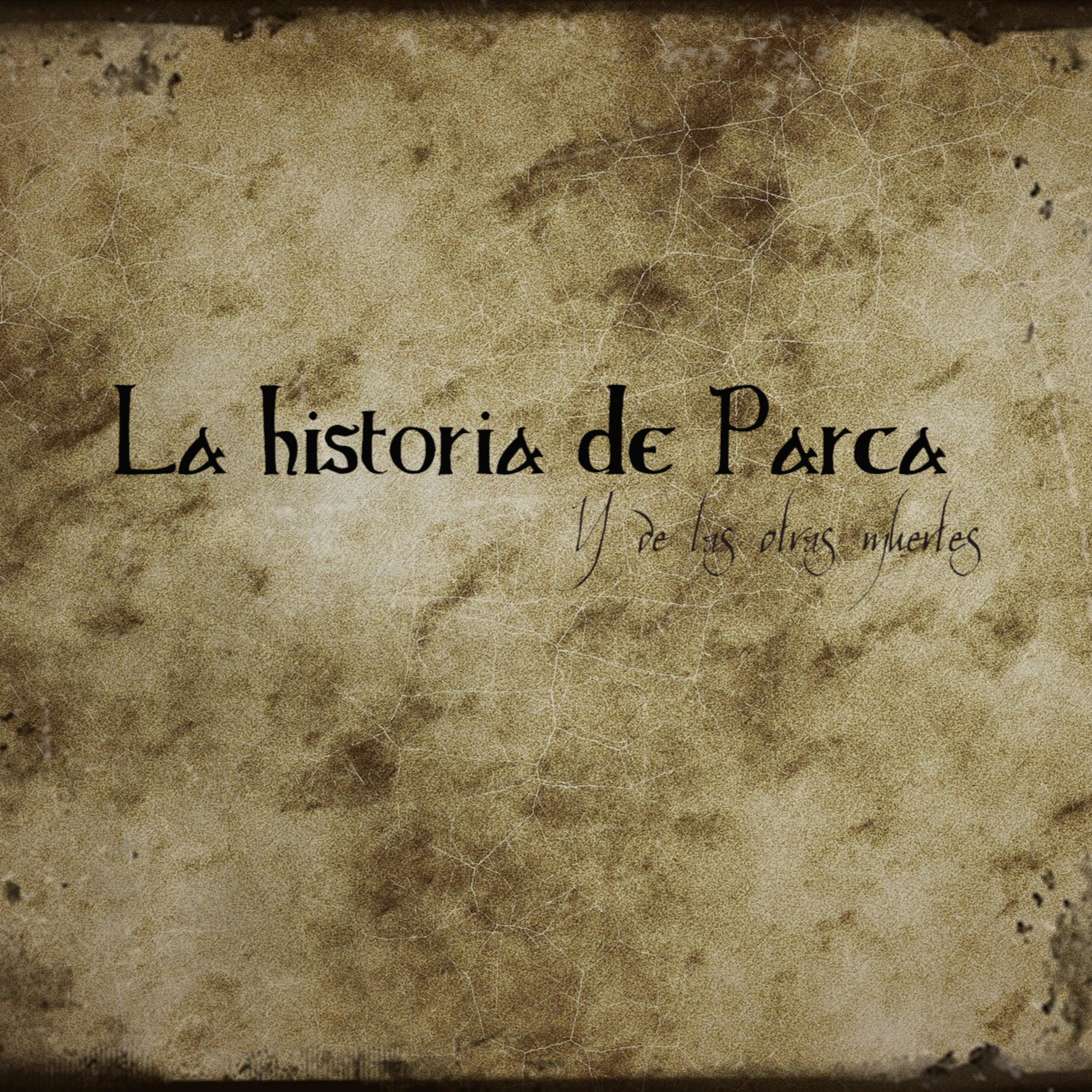 La historia de Parca y de las otras muertes.