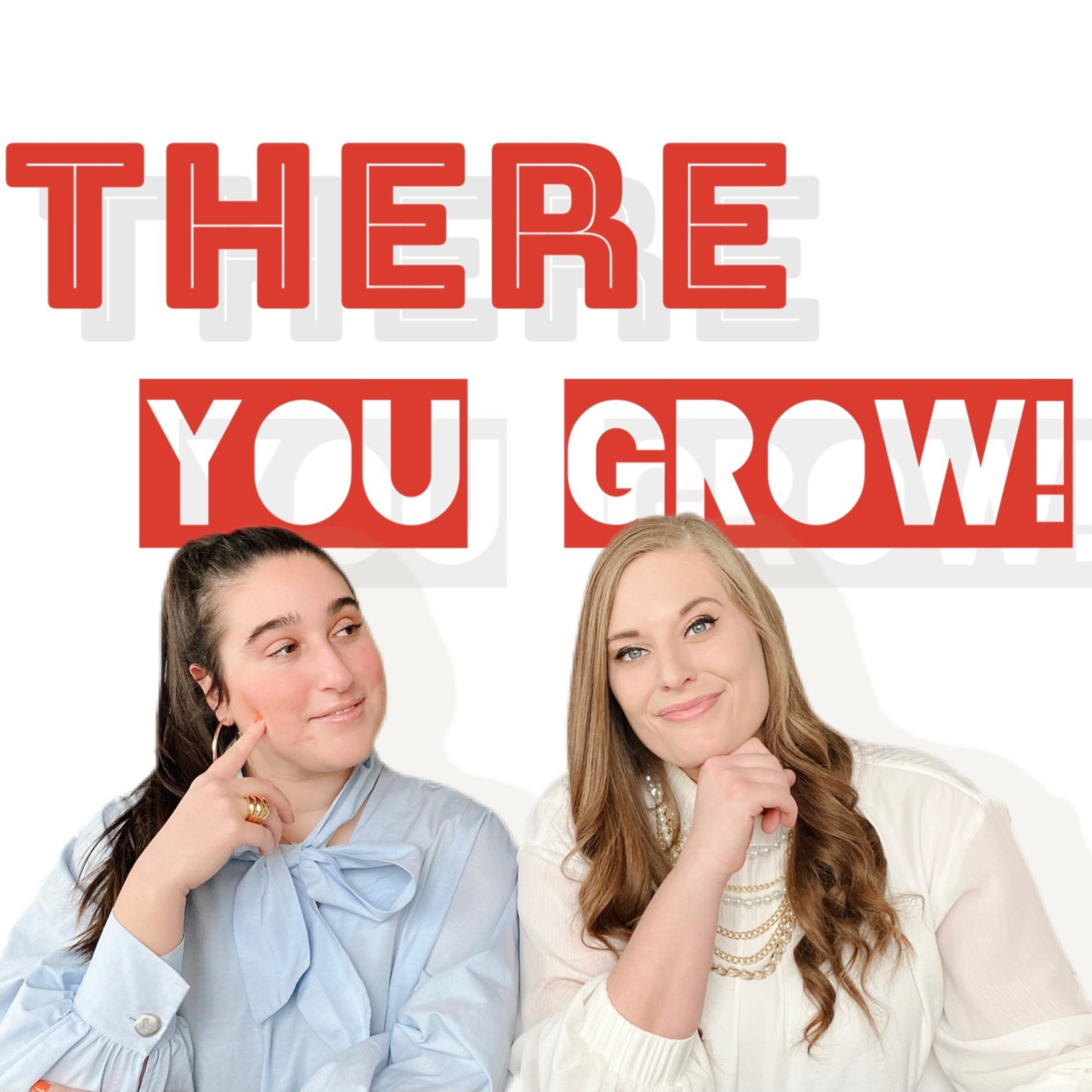 There you grow!