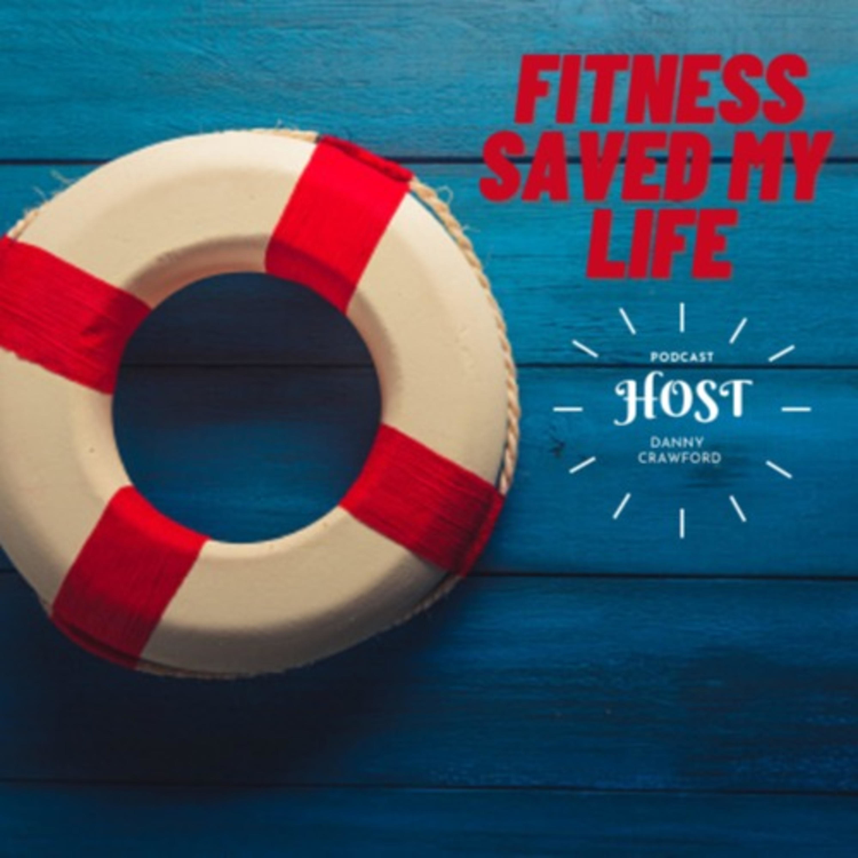 Fitness Saved My Life