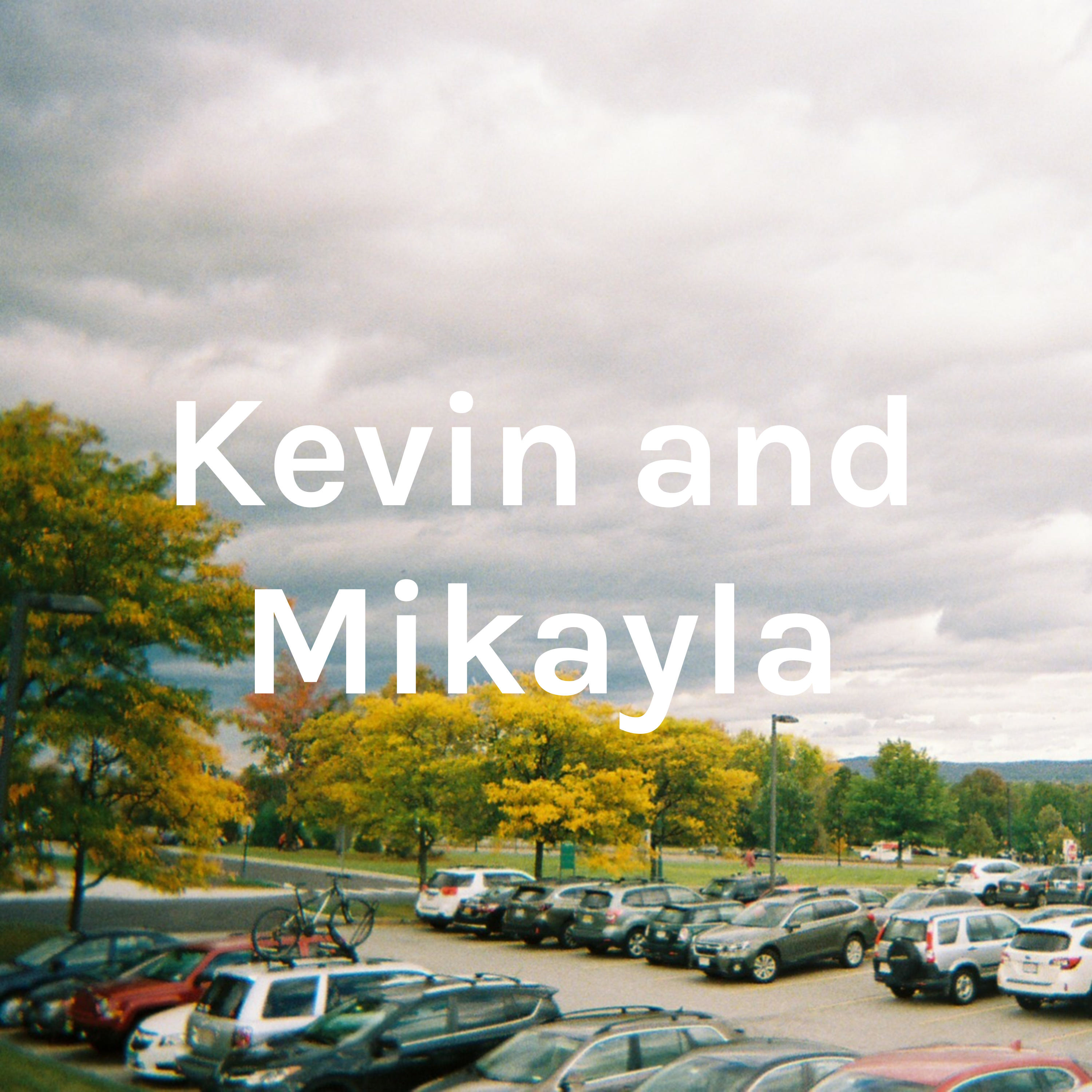 Kevin and Mikayla