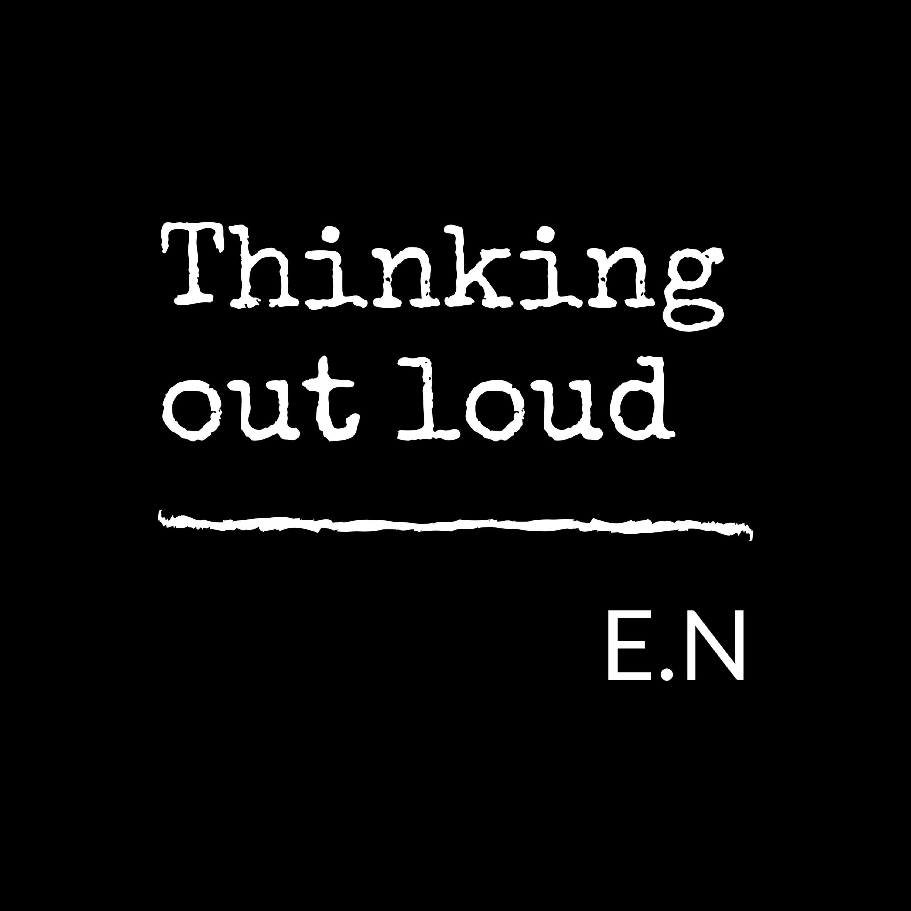 Thinking Out Loud Thinking Out Loud podcast
