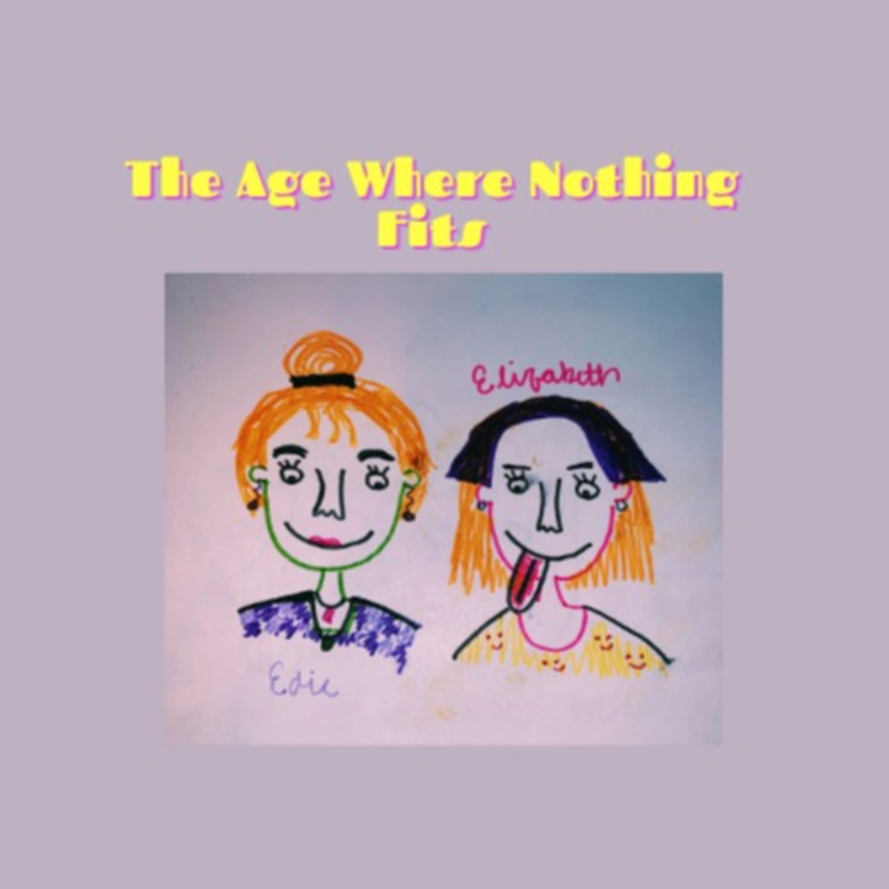 The Age Where Nothing Fits