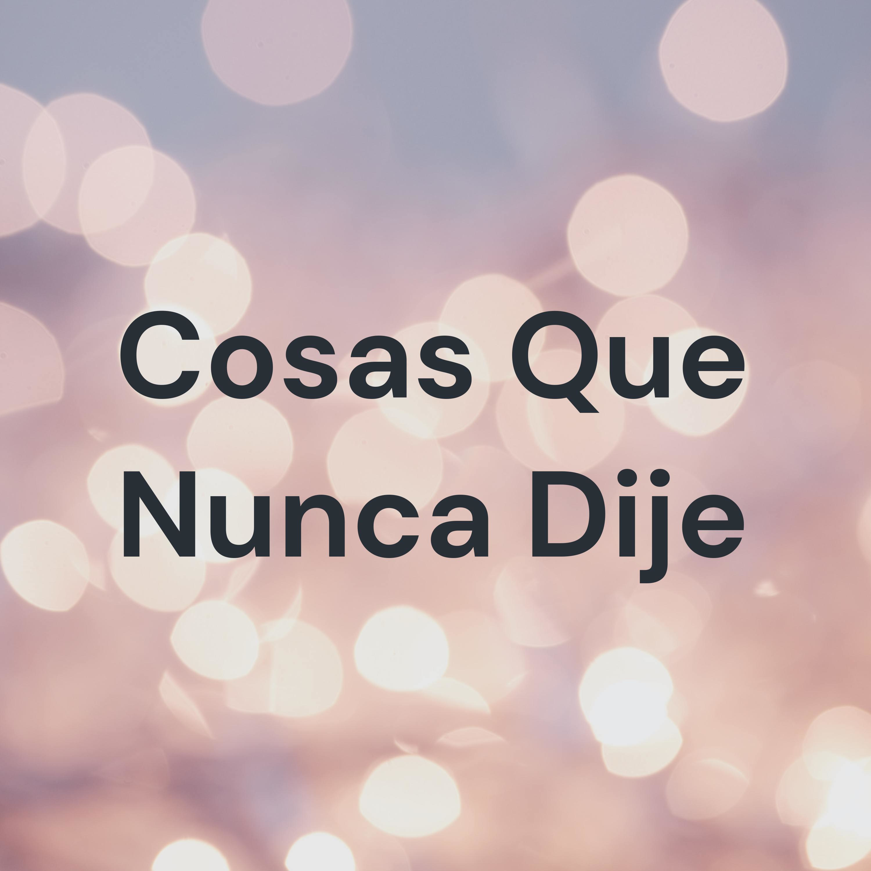 COSAS QUE NUNCA DIJE podcast artwork