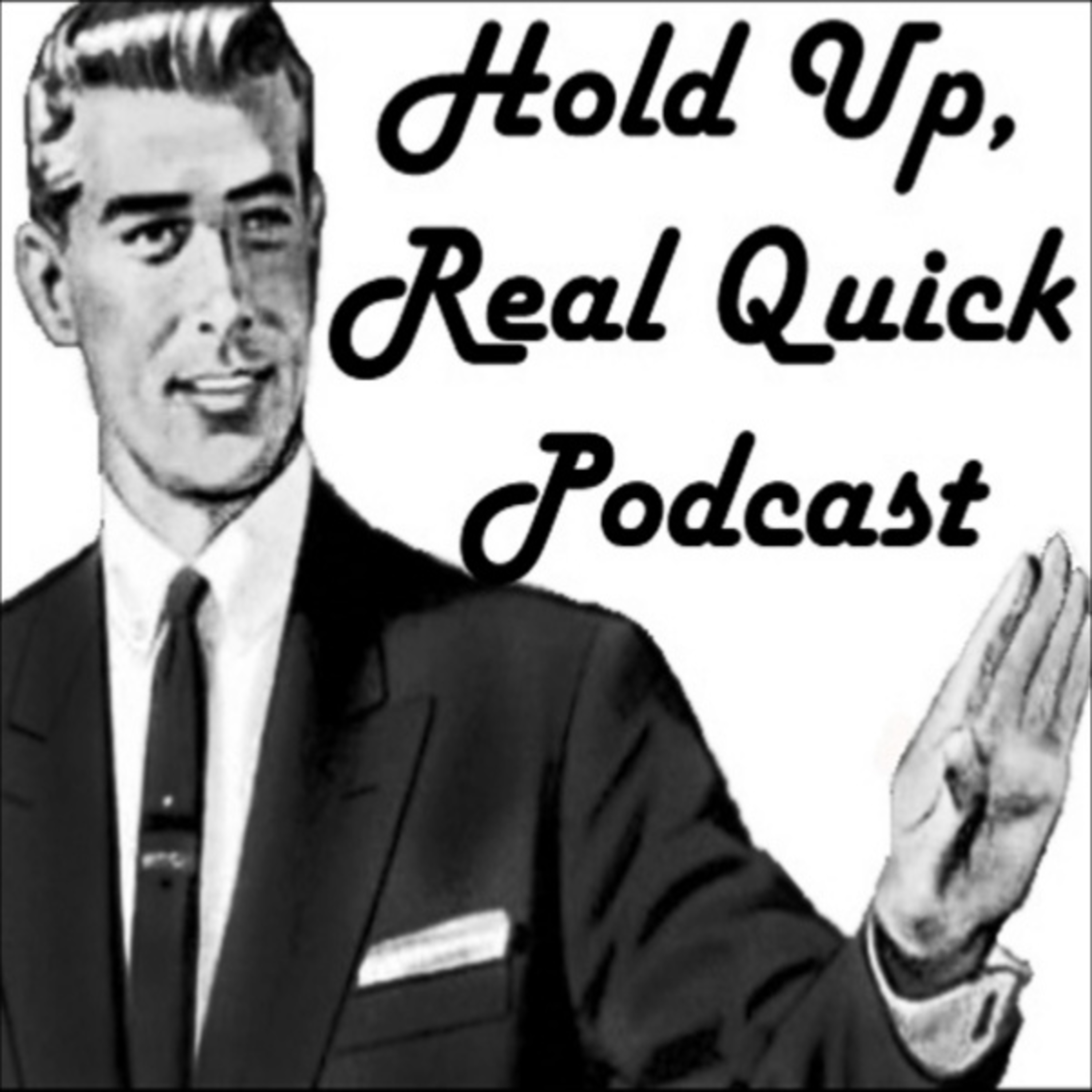 Hold Up Real Quick