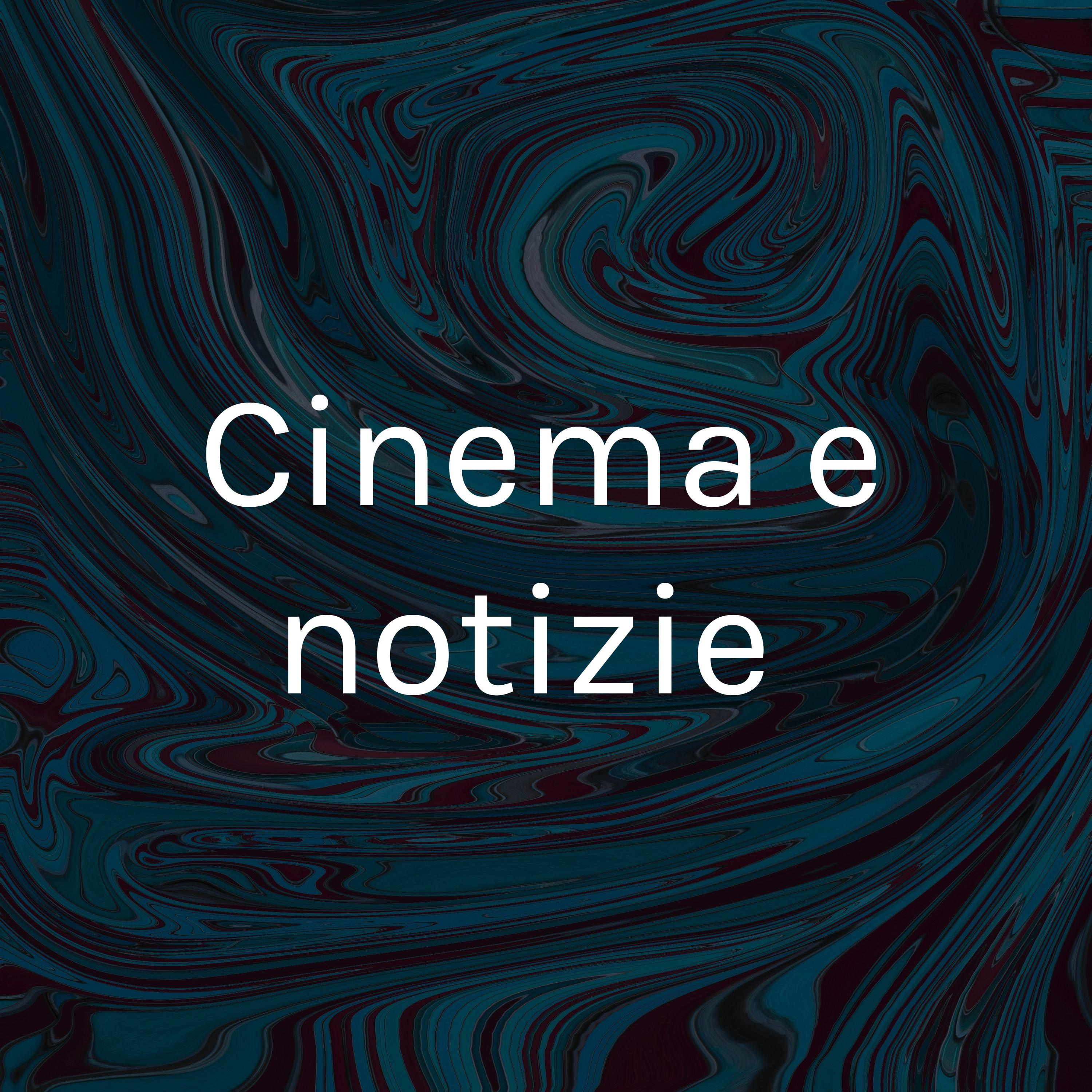 Cinema e notizie 
